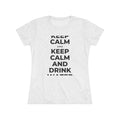 KEEP CALM AND DRINK WATER Women's Tri-Blend Tee
