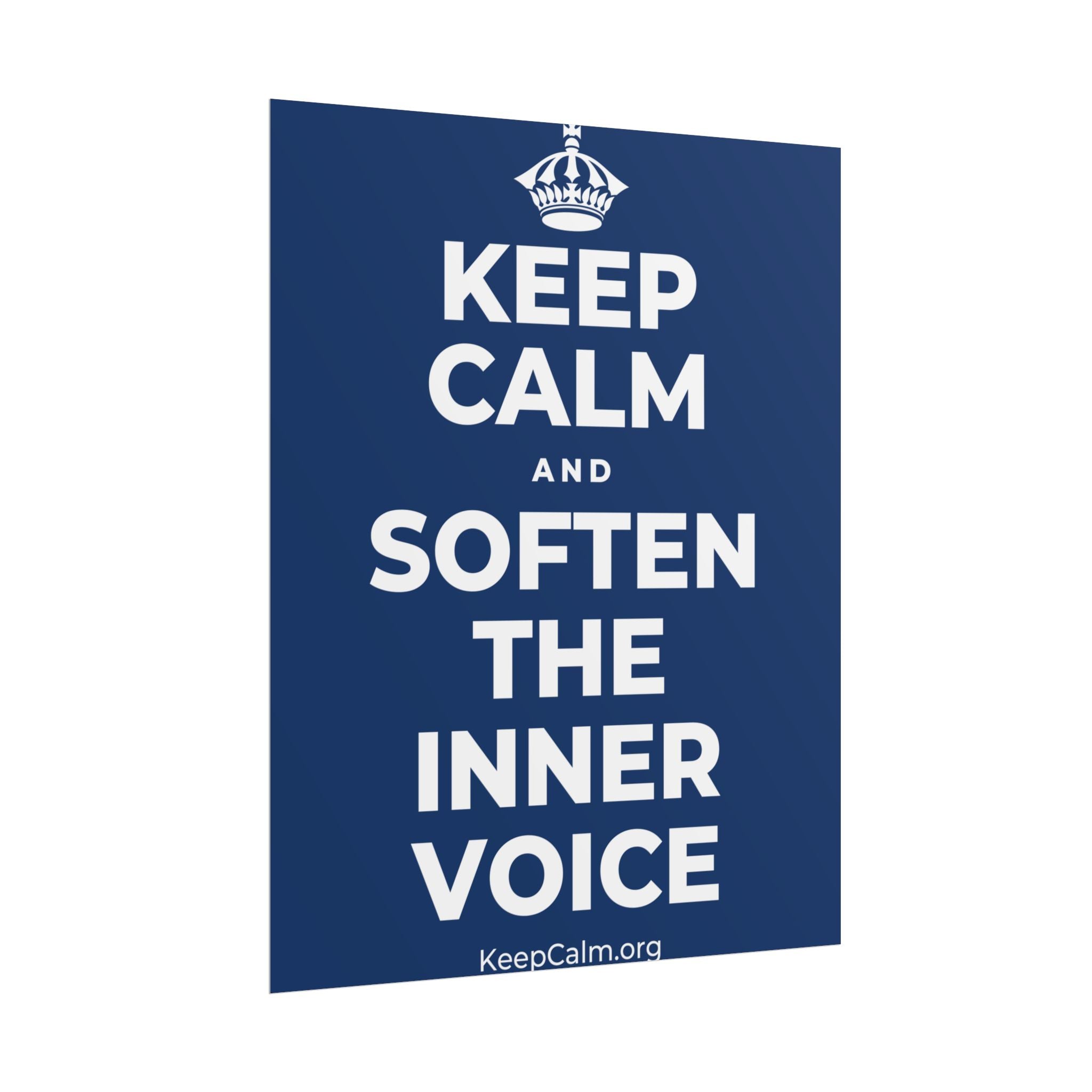 KEEP CALM AND SOFTEN THE INNER VOICE Poster