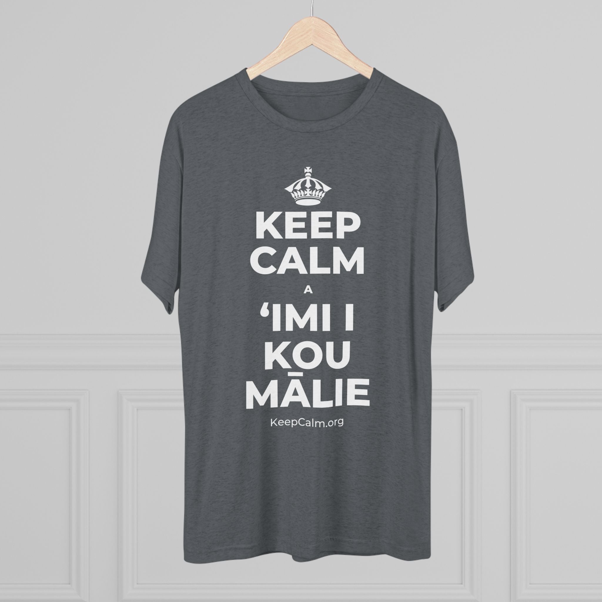KEEP CALM A ʻIMI I KOU MĀLIE Tri-Blend Tee