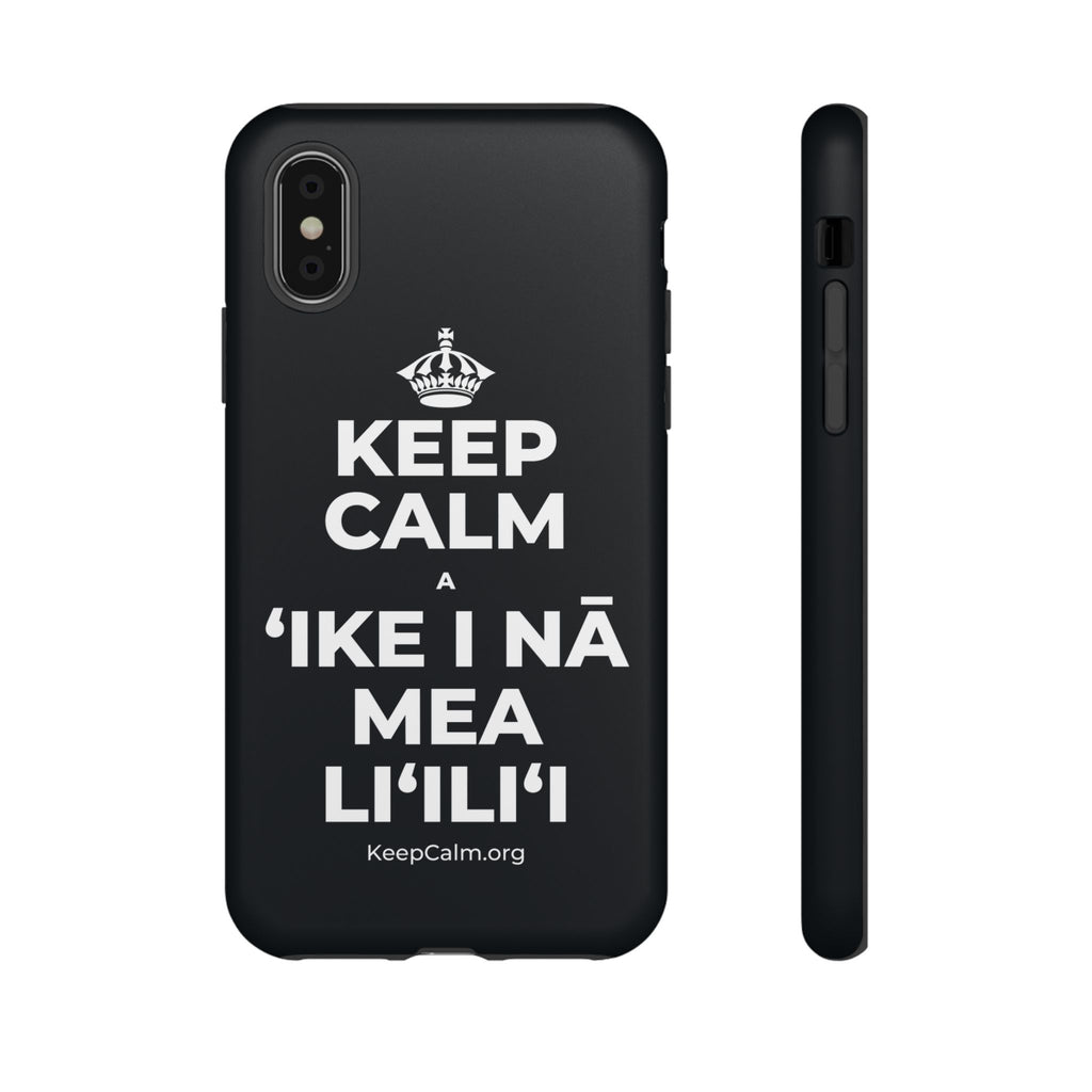 KEEP CALM A ʻIKE I NĀ MEA LIʻILIʻI Phone Case (Dark)