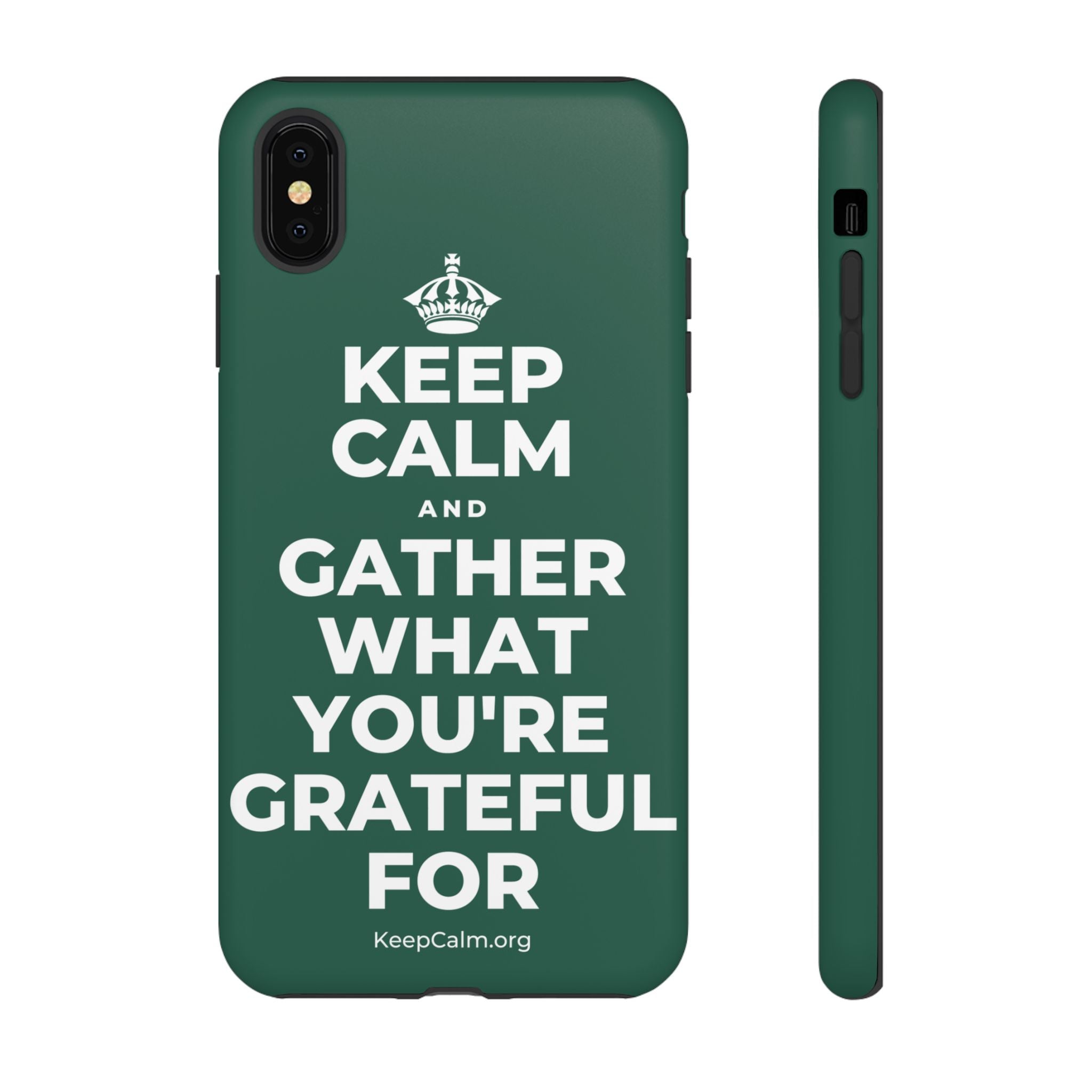 KEEP CALM AND GATHER WHAT YOU'RE GRATEFUL FOR Phone Case