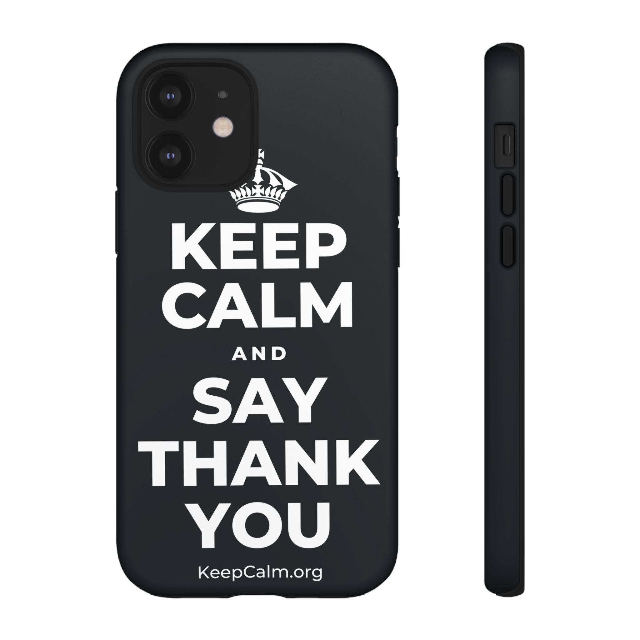 KEEP CALM AND SAY THANK YOU Phone Case (Dark)