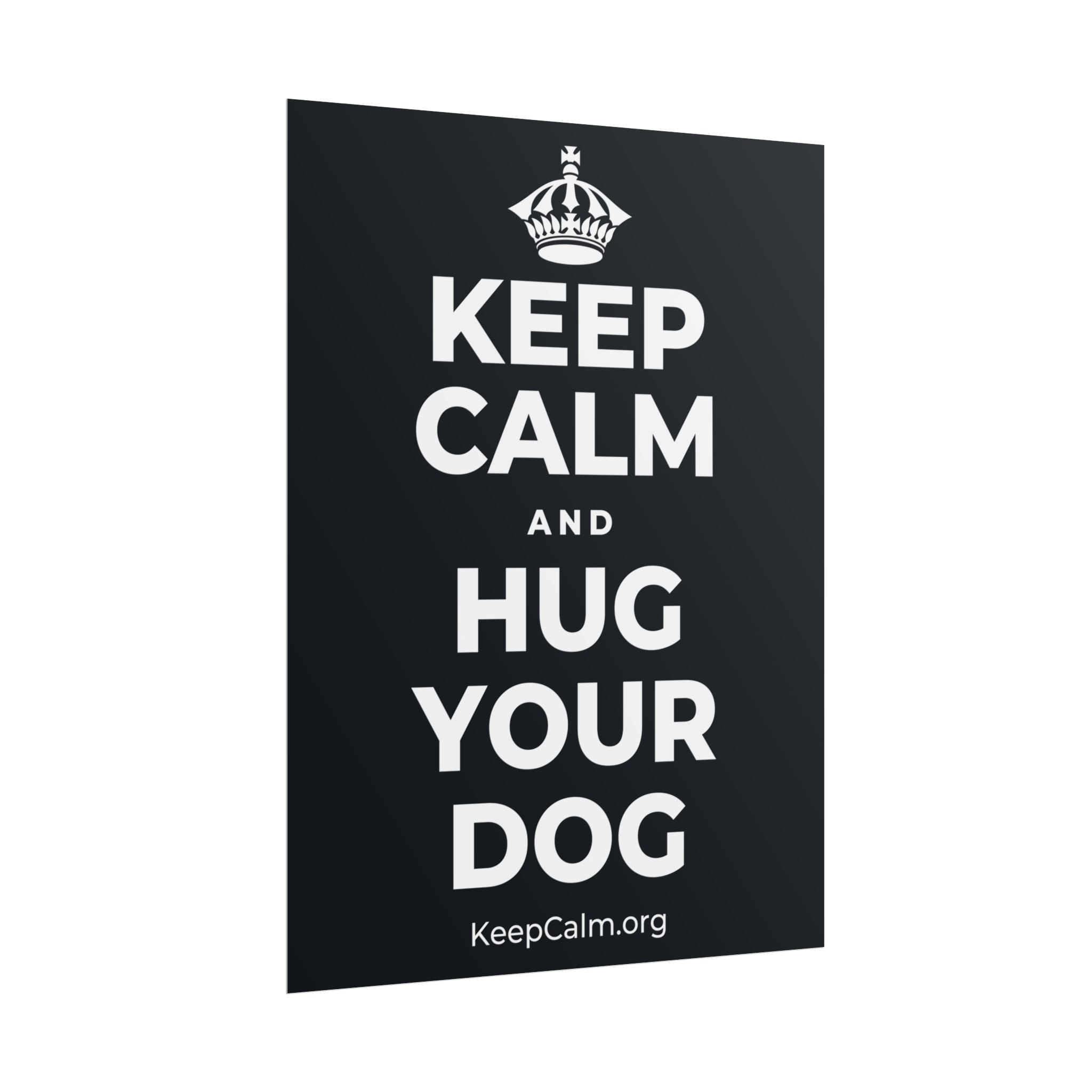 KEEP CALM AND HUG YOUR DOG Poster (Dark)