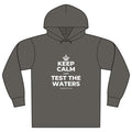 KEEP CALM AND TEST THE WATERS Organic Hoodie Tee