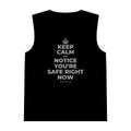 KEEP CALM AND NOTICE YOU'RE SAFE RIGHT NOW Tank Top