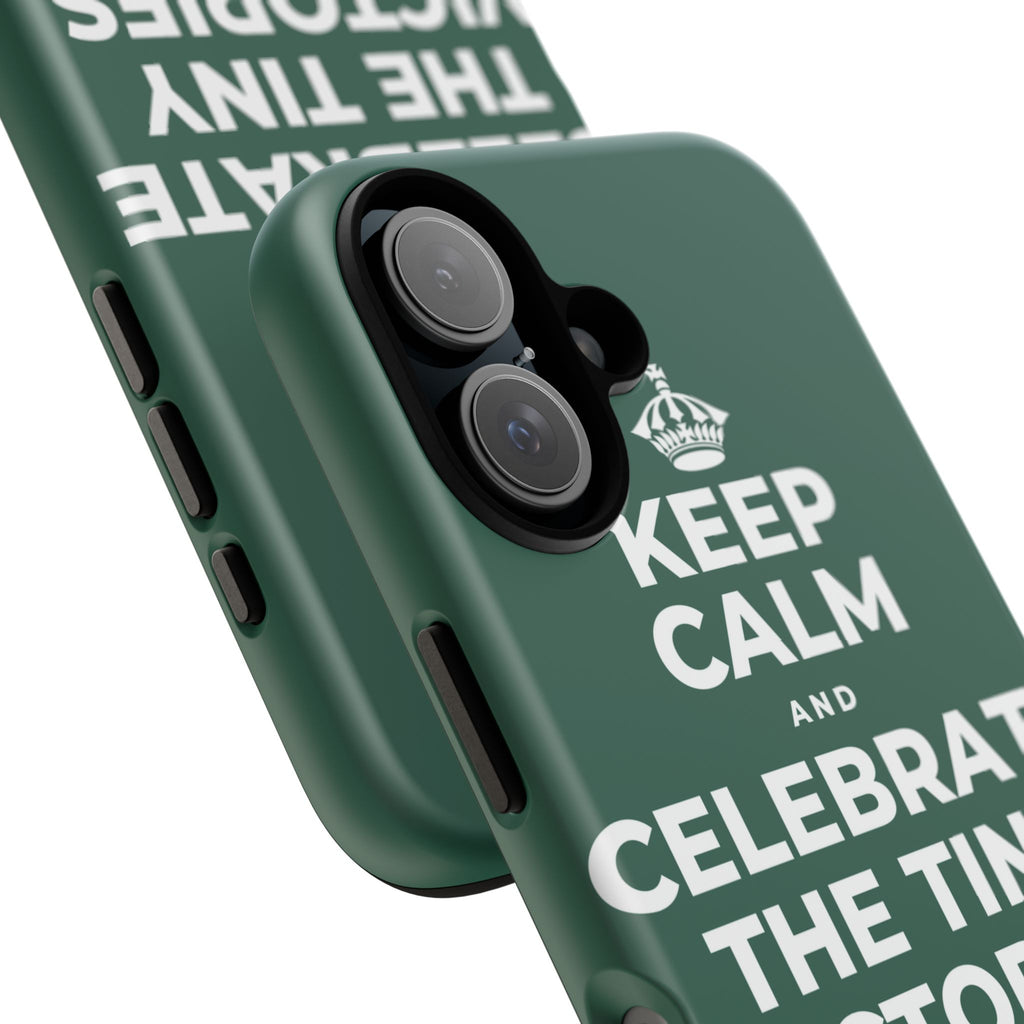 KEEP CALM AND CELEBRATE THE TINY VICTORIES EVERY SINGLE DAY Phone Case