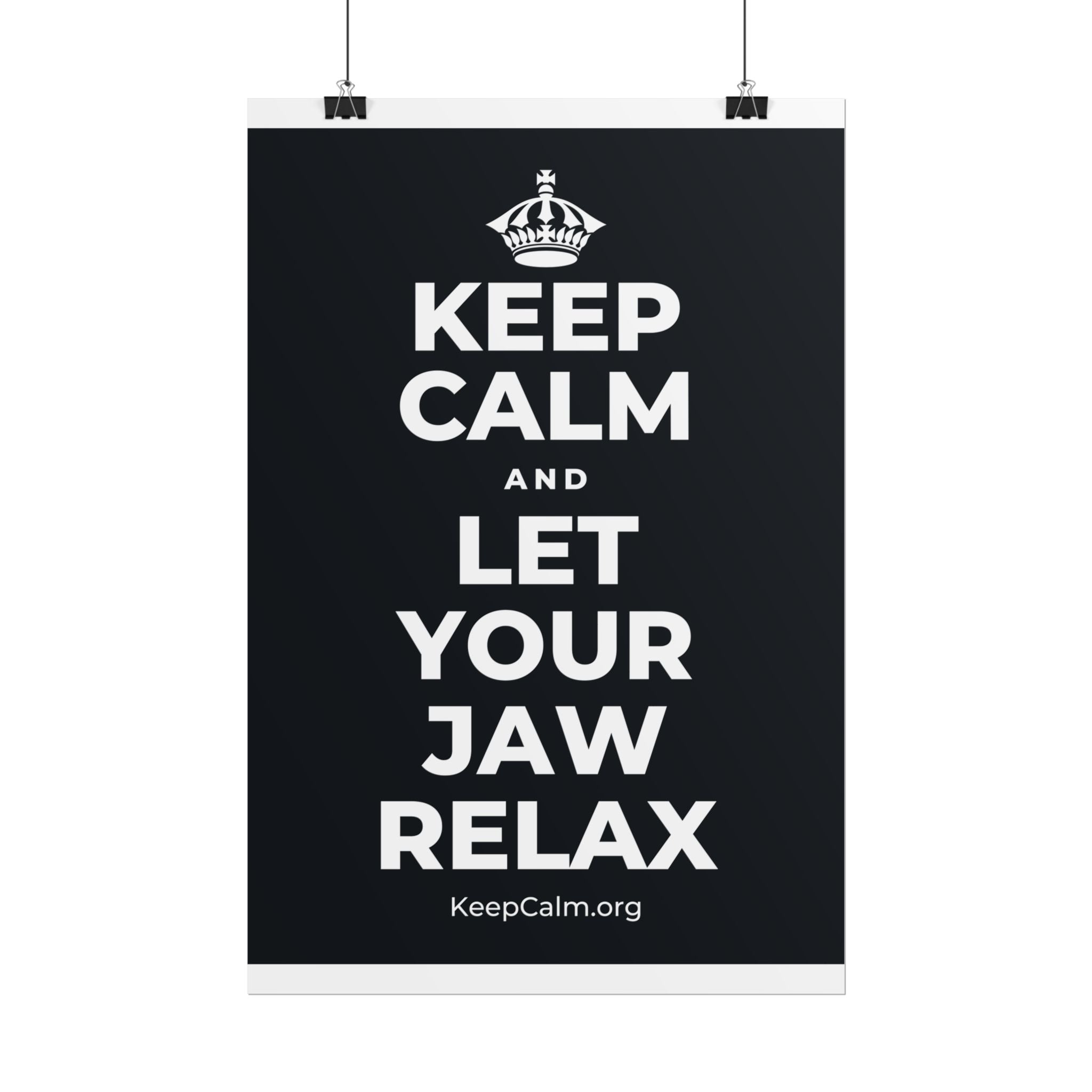 KEEP CALM AND LET YOUR JAW RELAX Poster (Dark)