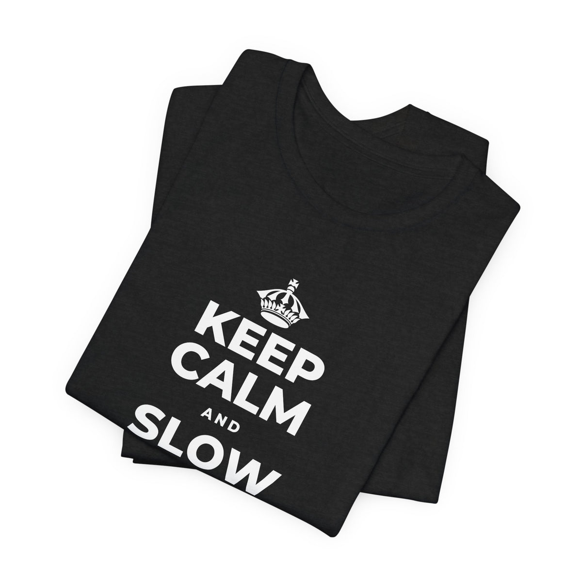 KEEP CALM AND SLOW DOWN WITH THE SEASON T-Shirt (White–Asphalt)