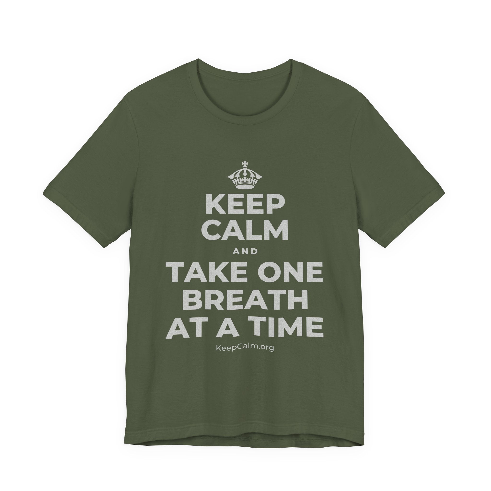 KEEP CALM AND TAKE ONE BREATH AT A TIME T-Shirt (Military Green–Autumn)