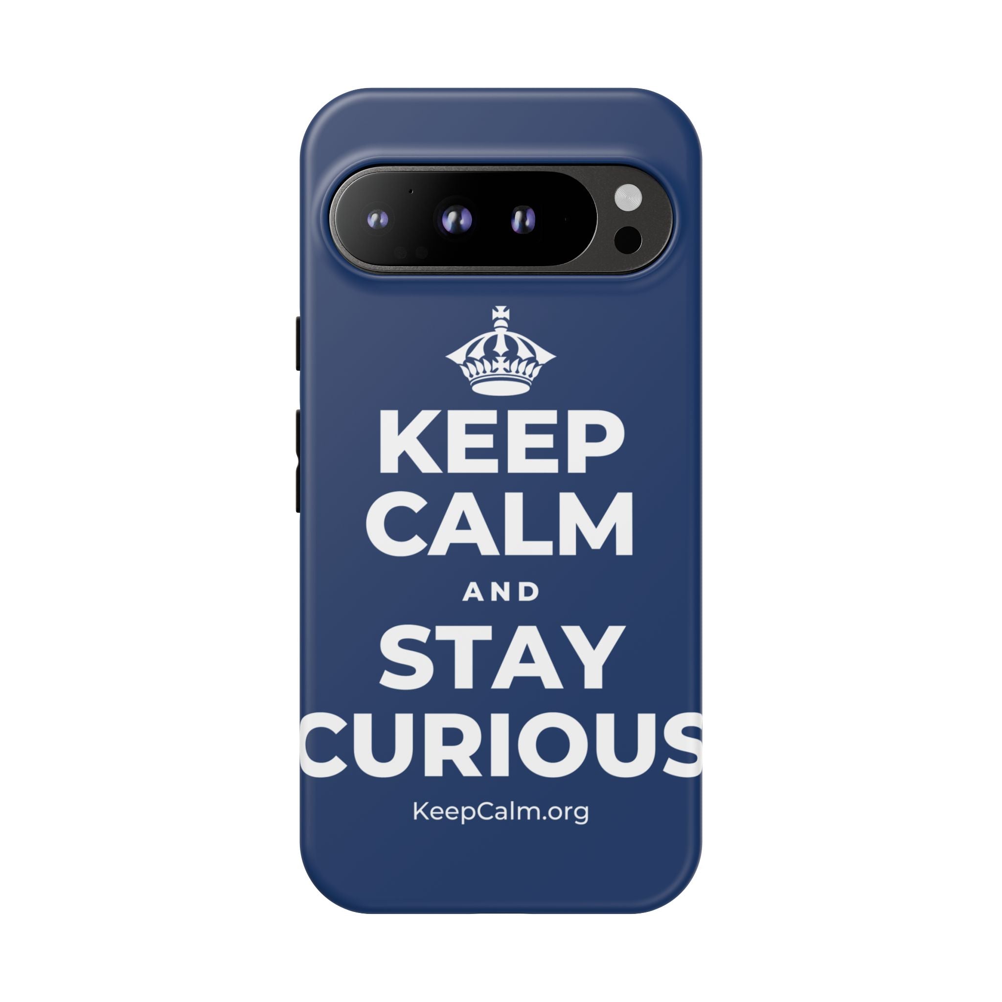 KEEP CALM AND STAY CURIOUS Phone Case