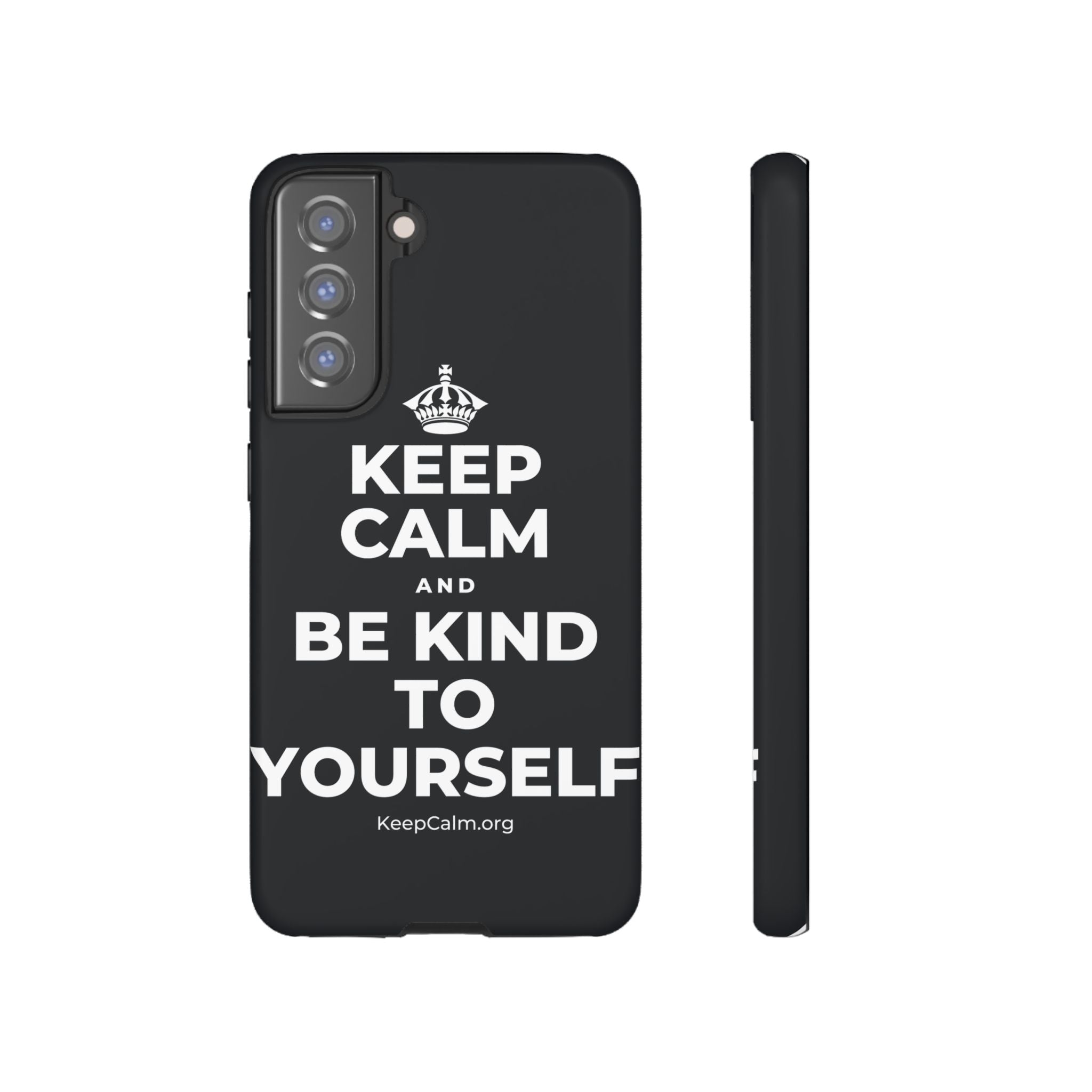 KEEP CALM AND BE KIND TO YOURSELF Phone Case (Dark)