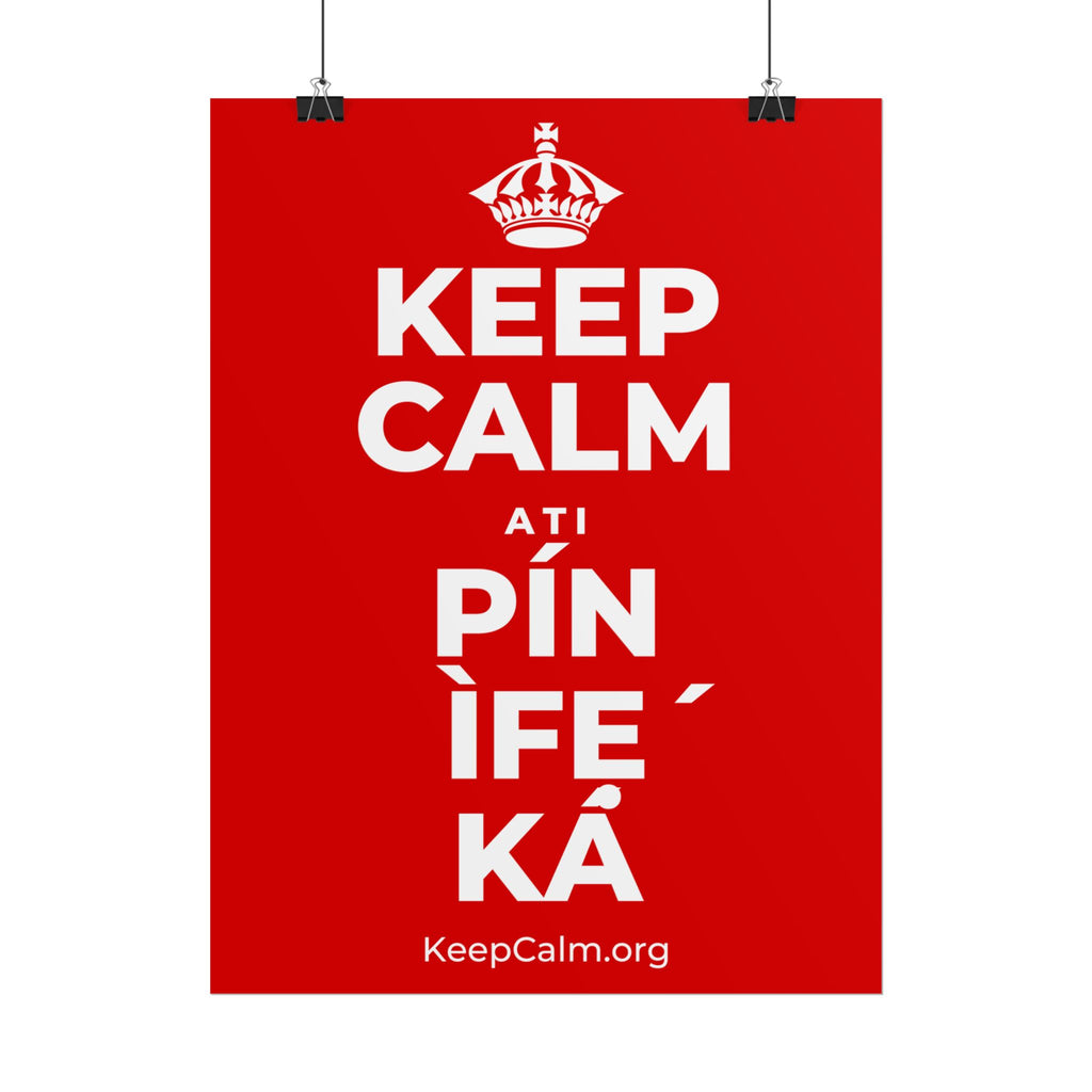 KEEP CALM ATI PÍN ÌFẸ́ KÁ Poster