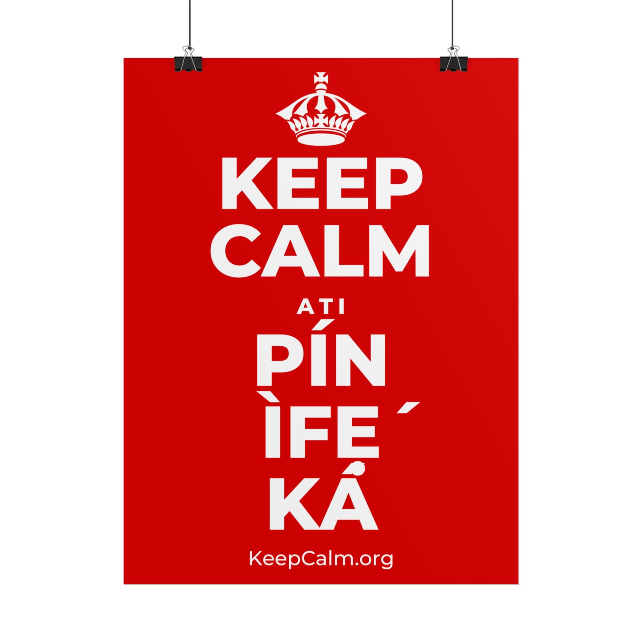 KEEP CALM ATI PÍN ÌFẸ́ KÁ Poster