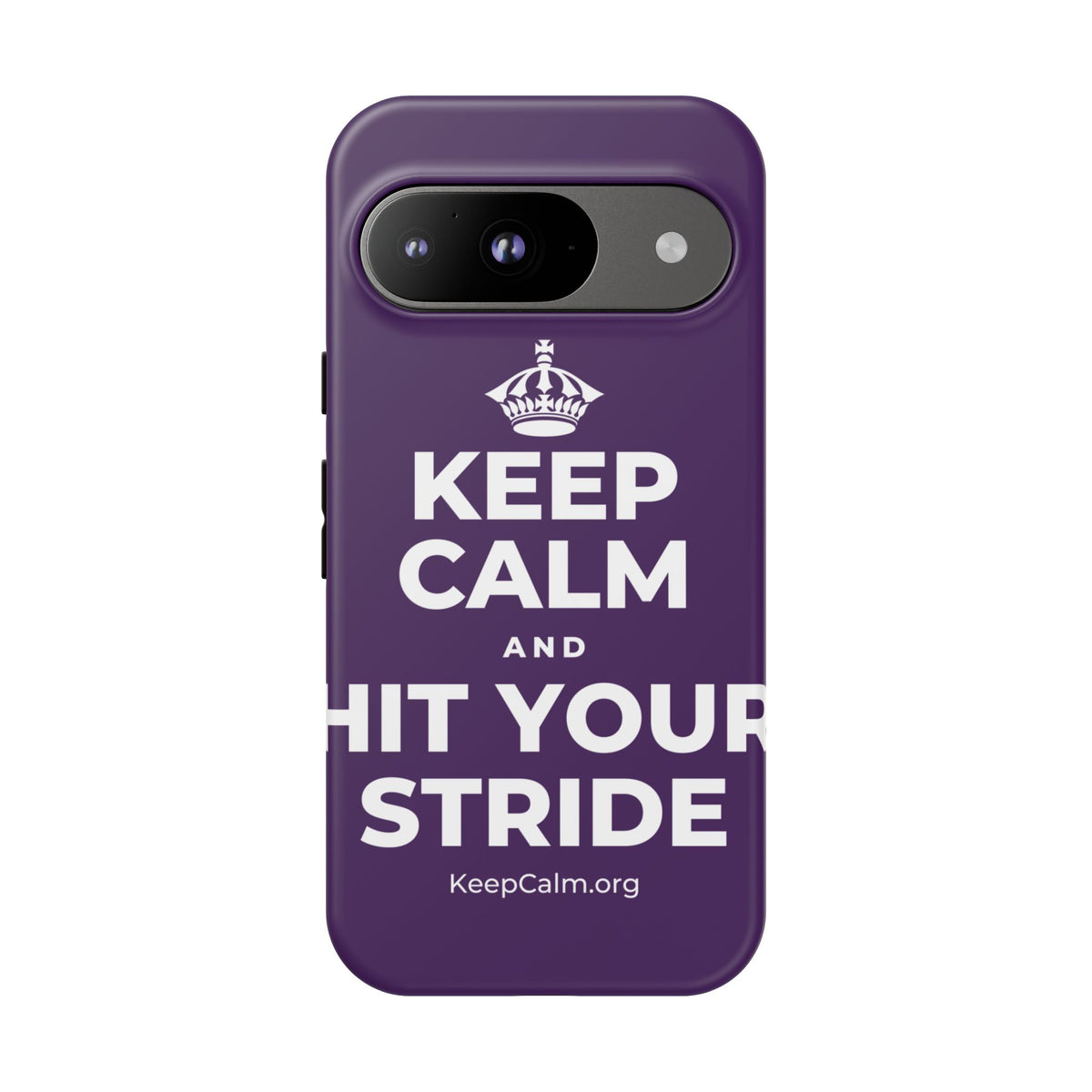 KEEP CALM AND HIT YOUR STRIDE Phone Case
