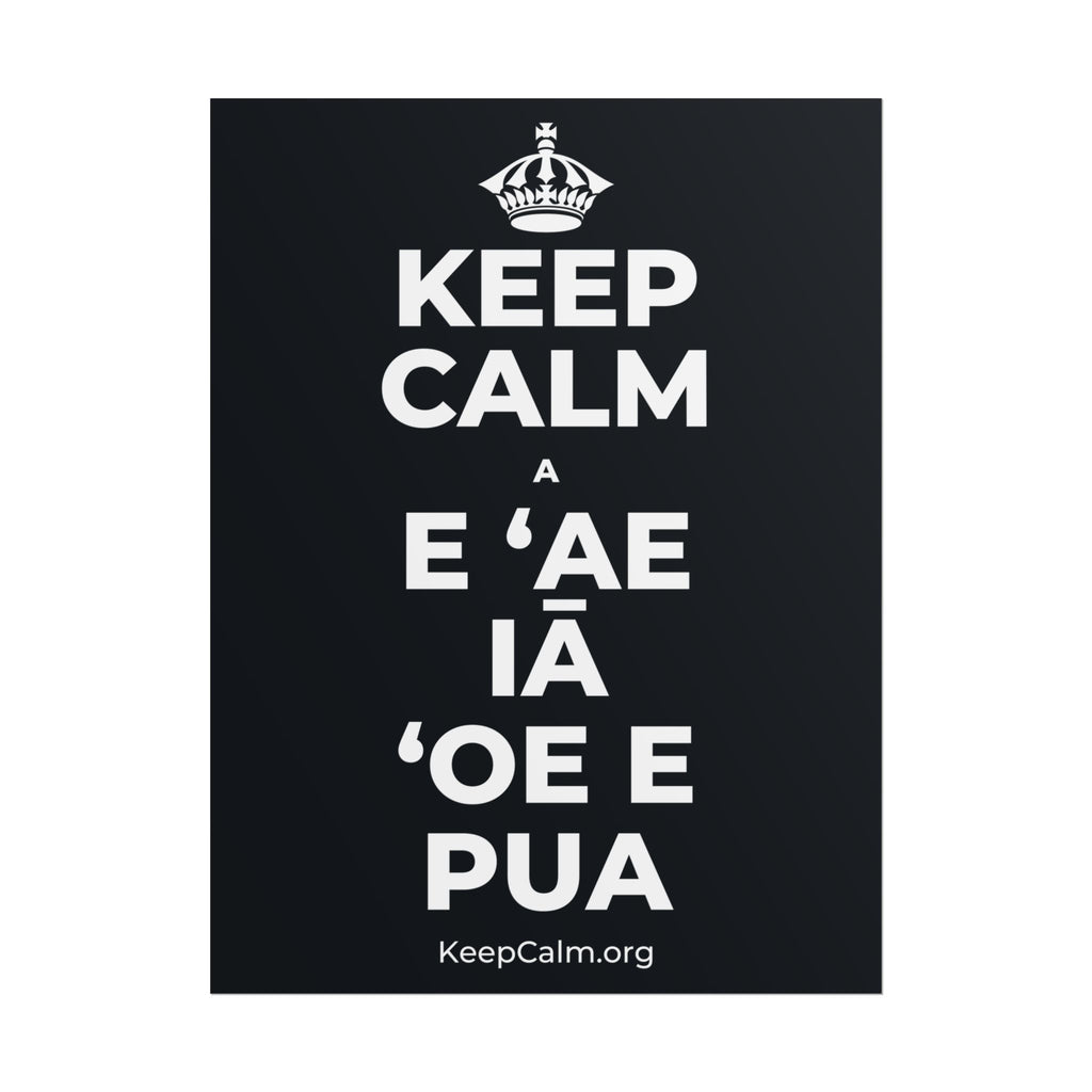 KEEP CALM A E ʻAE IĀ ʻOE E PUA Poster (Dark)
