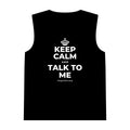 KEEP CALM AND TALK TO ME Tank Top