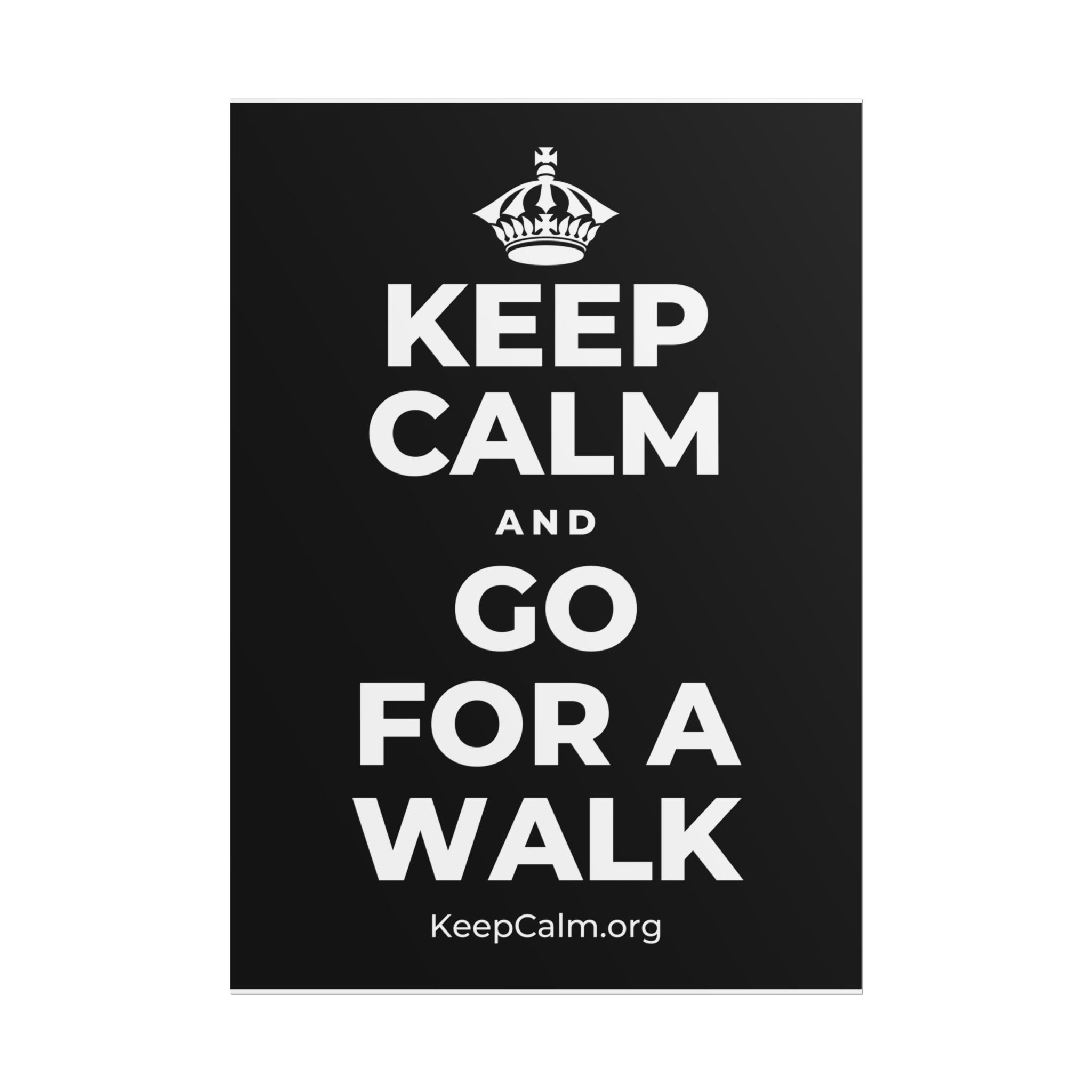 KEEP CALM AND GO FOR A WALK Poster