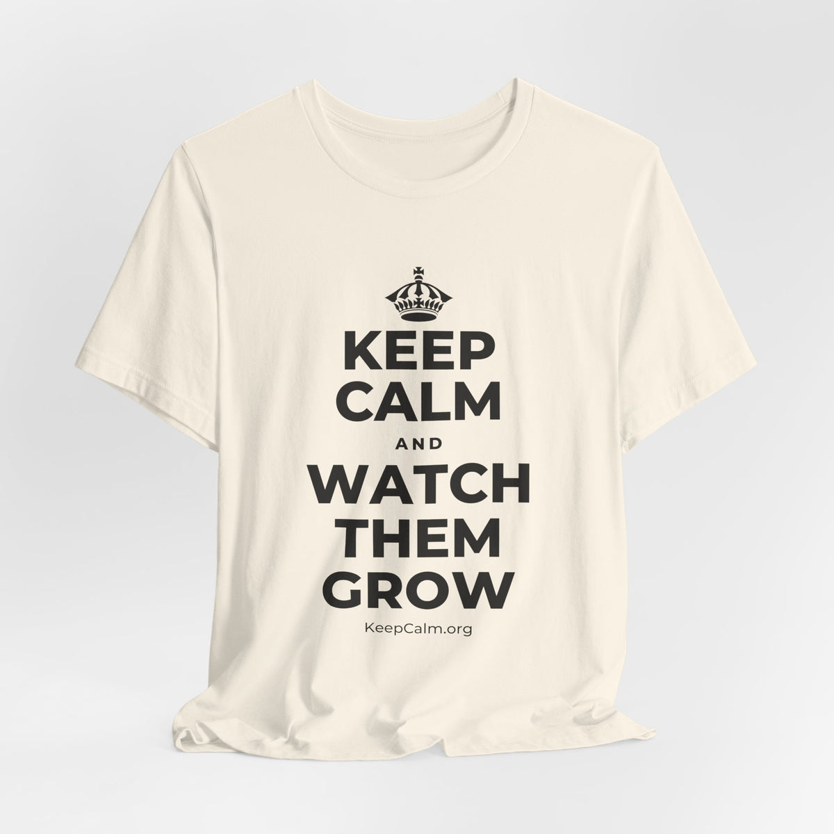 KEEP CALM AND WATCH THEM GROW T-Shirt (White–Asphalt)