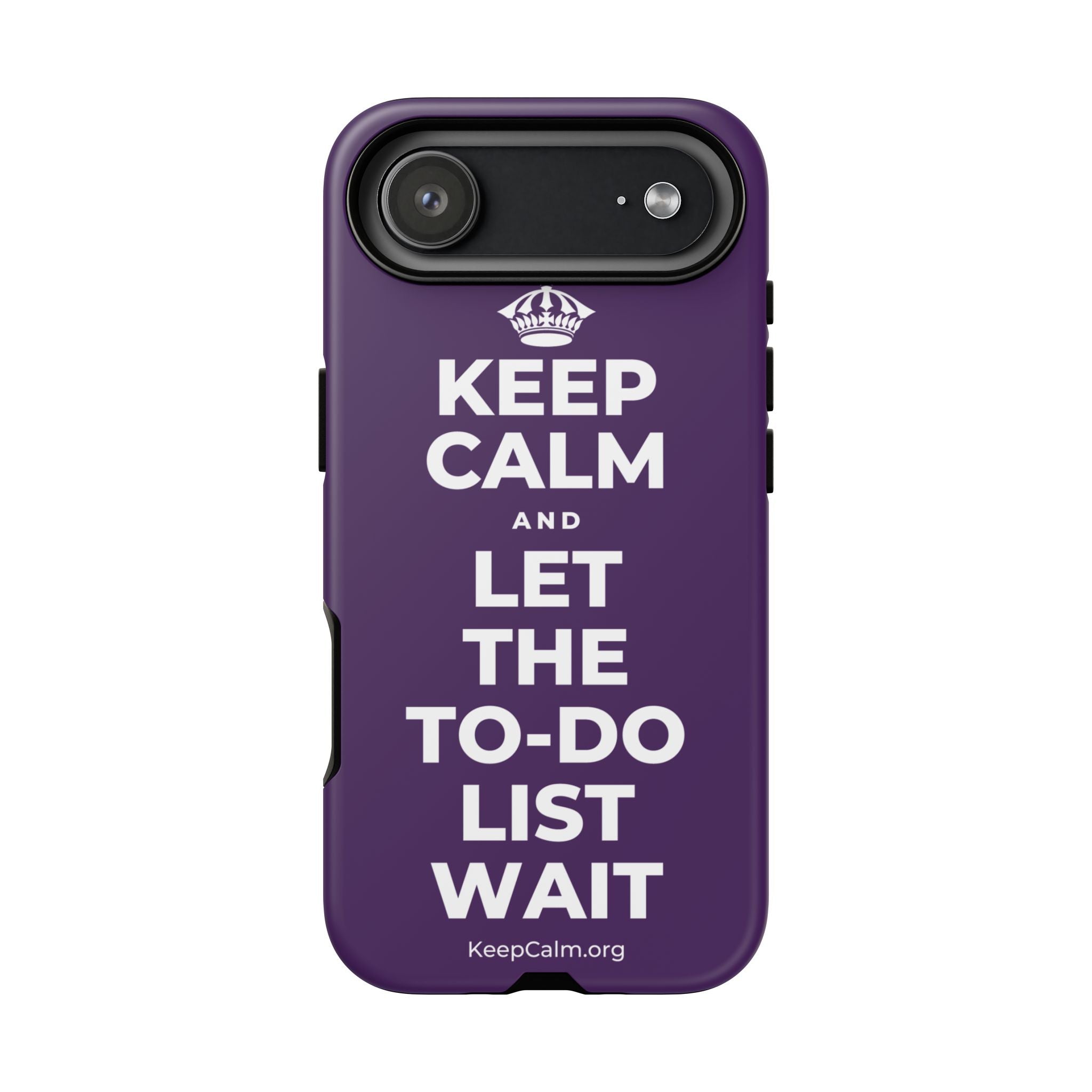KEEP CALM AND LET THE TO-DO LIST WAIT Phone Case