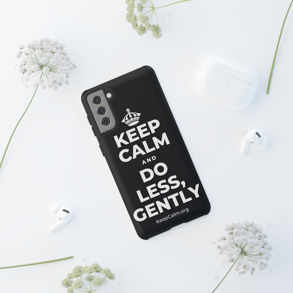 KEEP CALM AND DO LESS, GENTLY Phone Case (Dark)