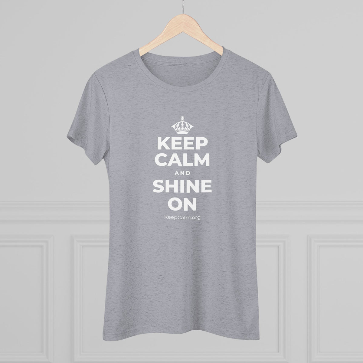 KEEP CALM AND SHINE ON Women's Tri-Blend Tee