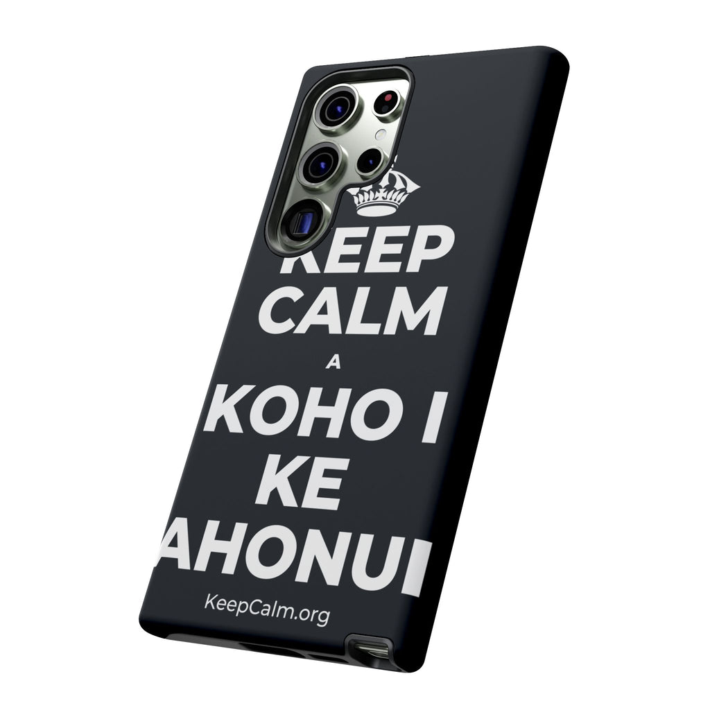 KEEP CALM A KOHO I KE AHONUI Phone Case (Dark)