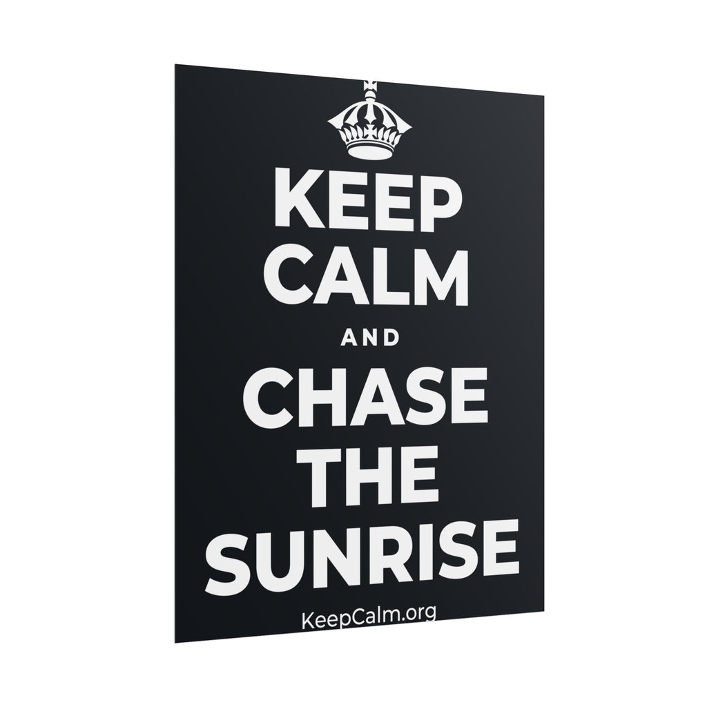 KEEP CALM AND CHASE THE SUNRISE Poster (Dark)