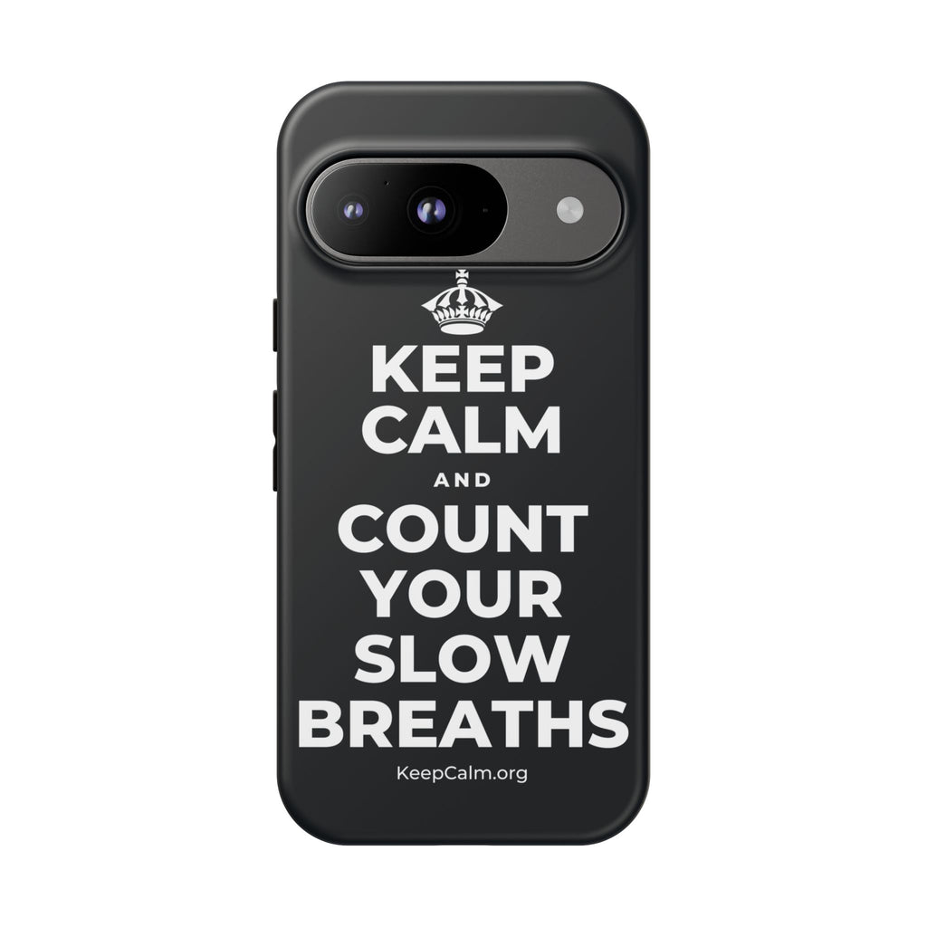 KEEP CALM AND COUNT YOUR SLOW BREATHS Phone Case (Dark)