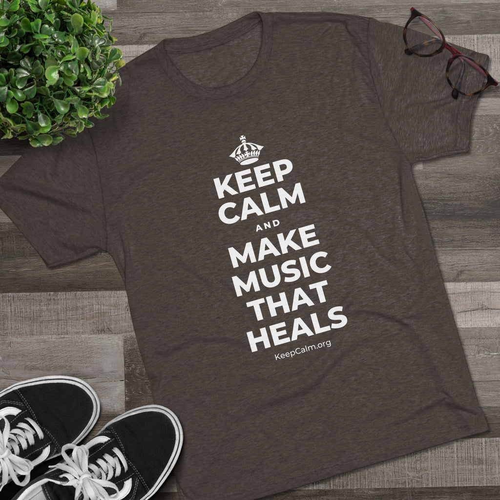 KEEP CALM AND MAKE MUSIC THAT HEALS Tri-Blend Tee