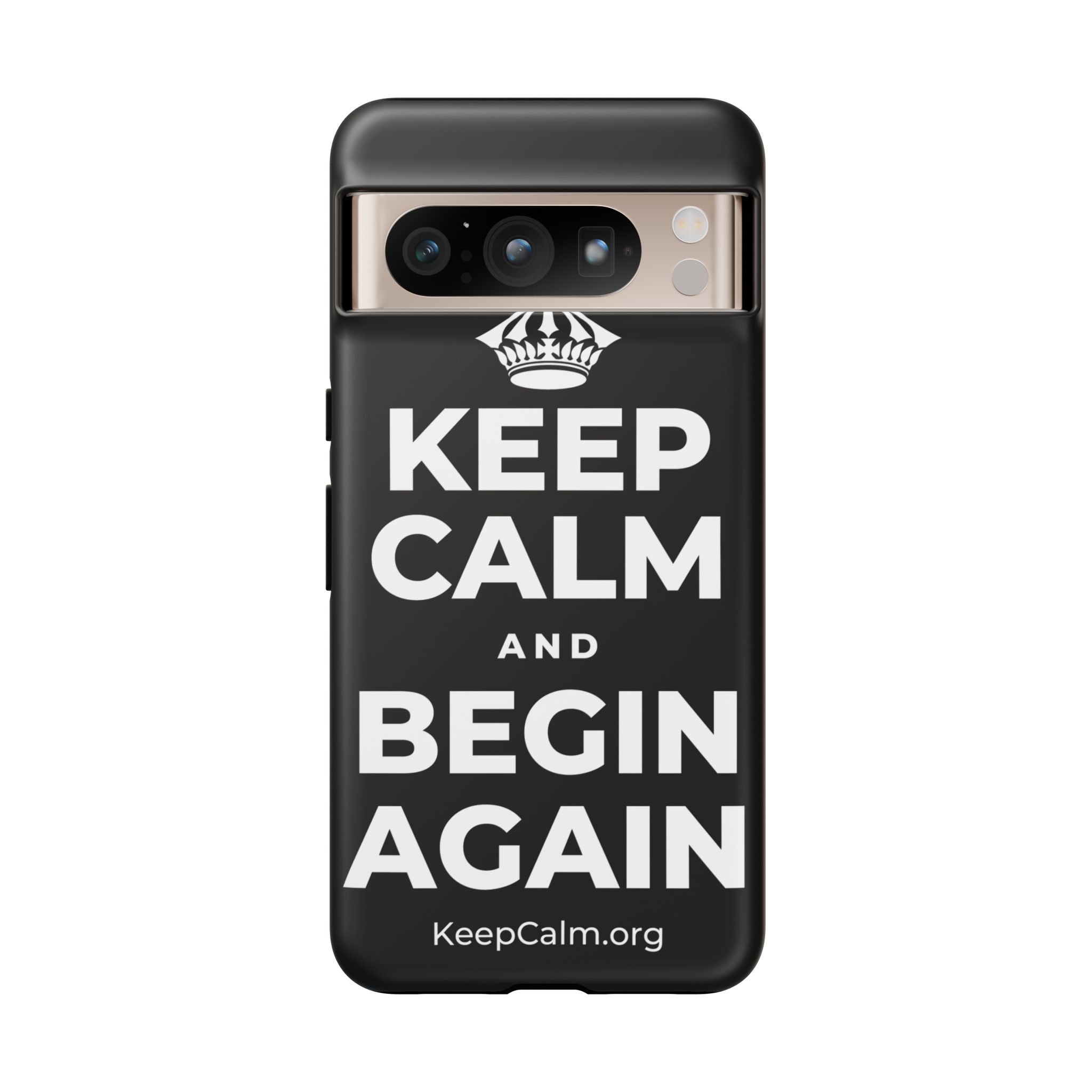 KEEP CALM AND BEGIN AGAIN Phone Case