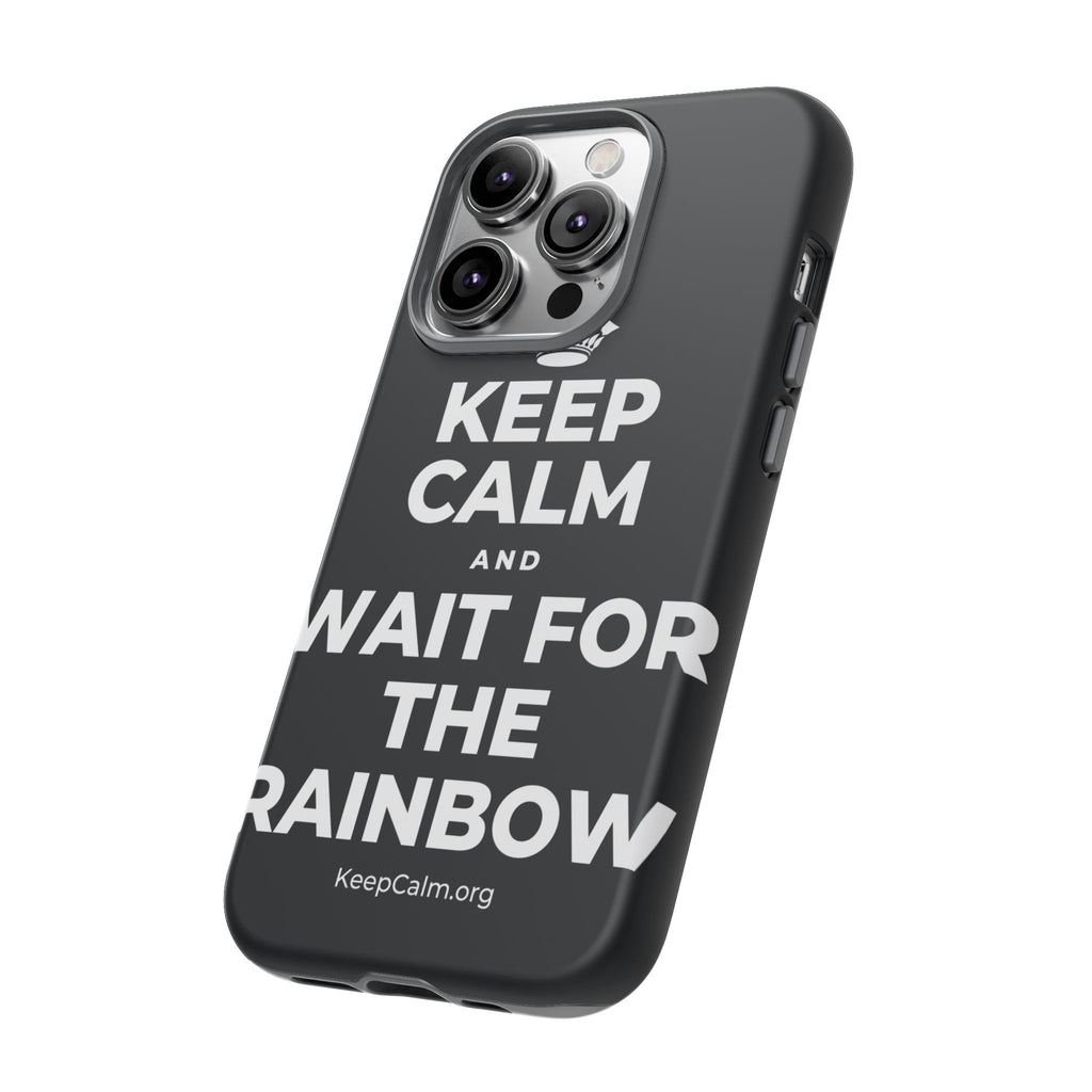 KEEP CALM AND WAIT FOR THE RAINBOW Phone Case (Dark)