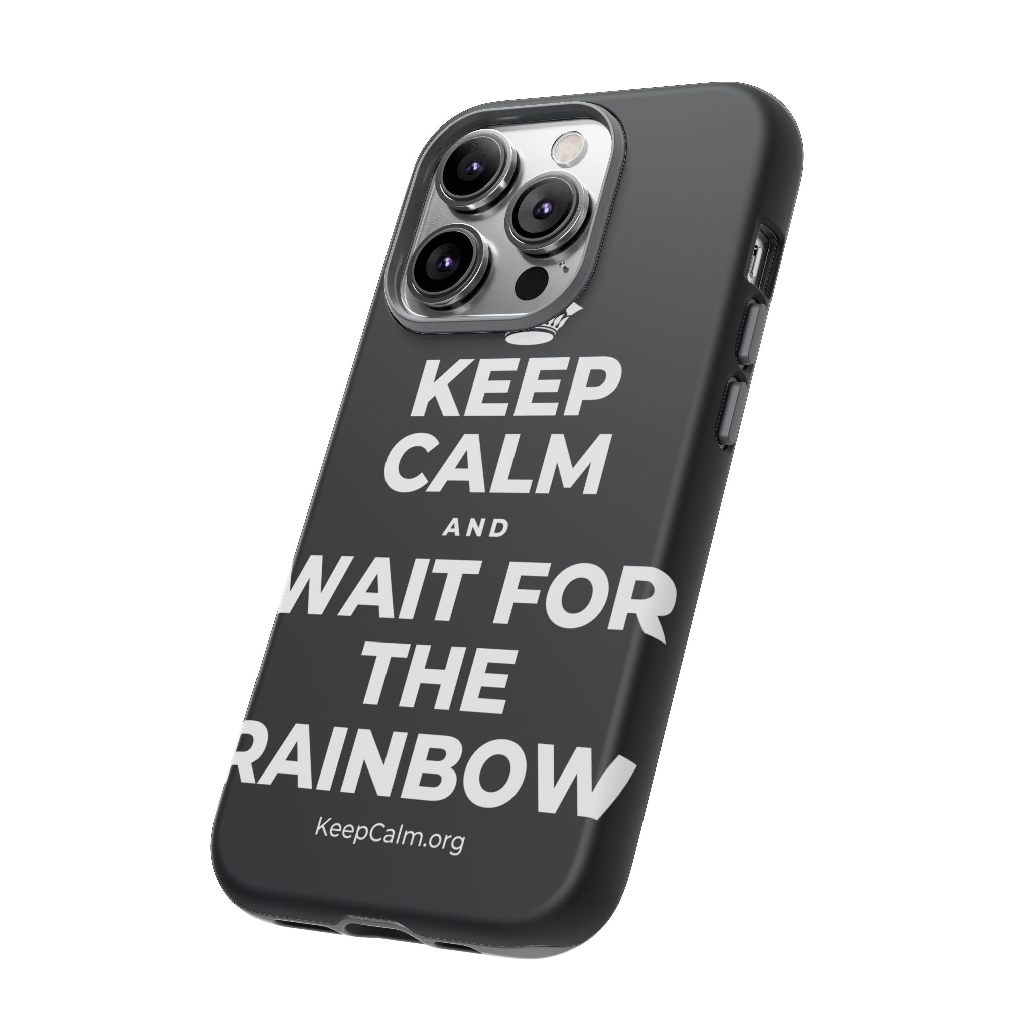 KEEP CALM AND WAIT FOR THE RAINBOW Phone Case (Dark)