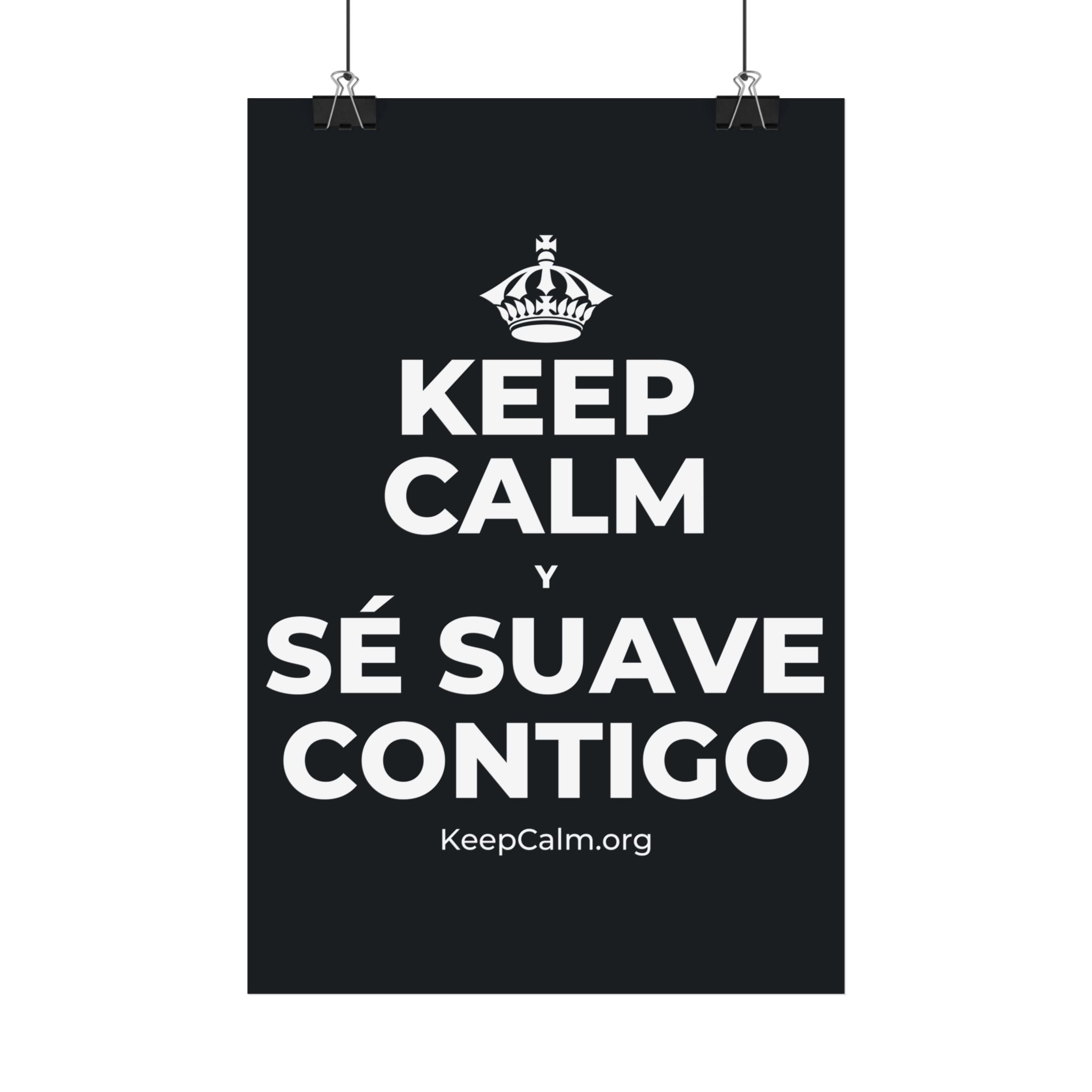 KEEP CALM Y SÉ SUAVE CONTIGO Satin Poster (Dark)