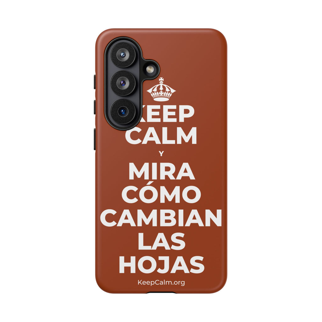 KEEP CALM Y MIRA CÓMO CAMBIAN LAS HOJAS Phone Case