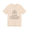KEEP CALM AND CLOSE YOUR EYES A MOMENT T-Shirt (Soft Cream–Heather Mauve)