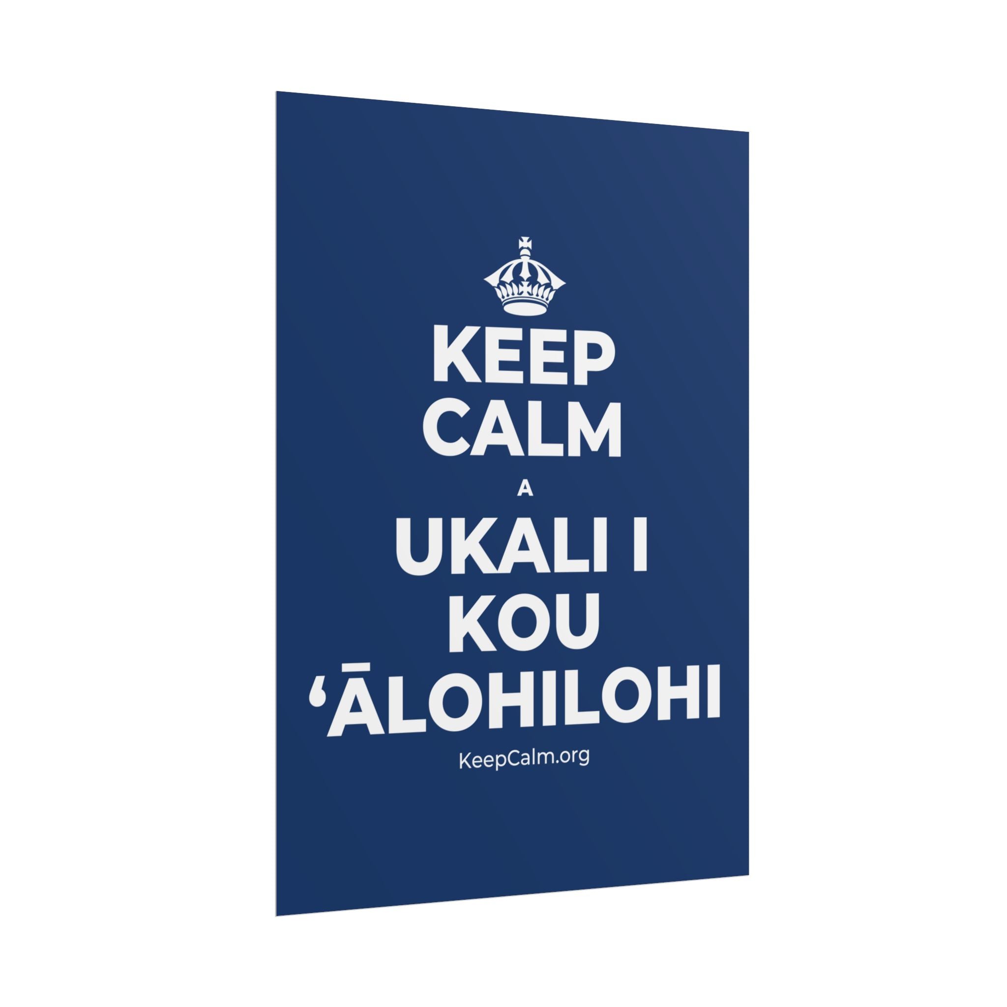 KEEP CALM A UKALI I KOU ʻĀLOHILOHI Poster