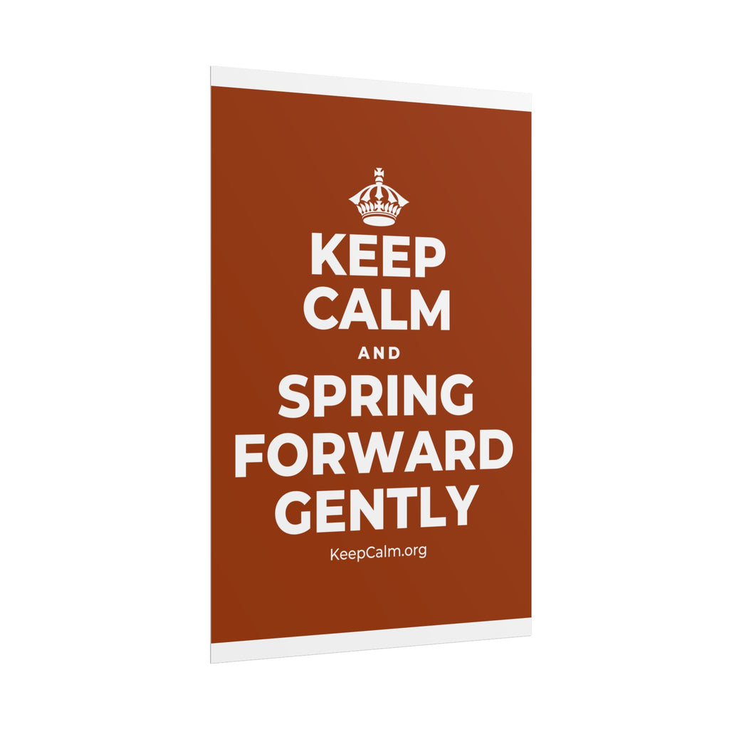 KEEP CALM AND SPRING FORWARD GENTLY Poster
