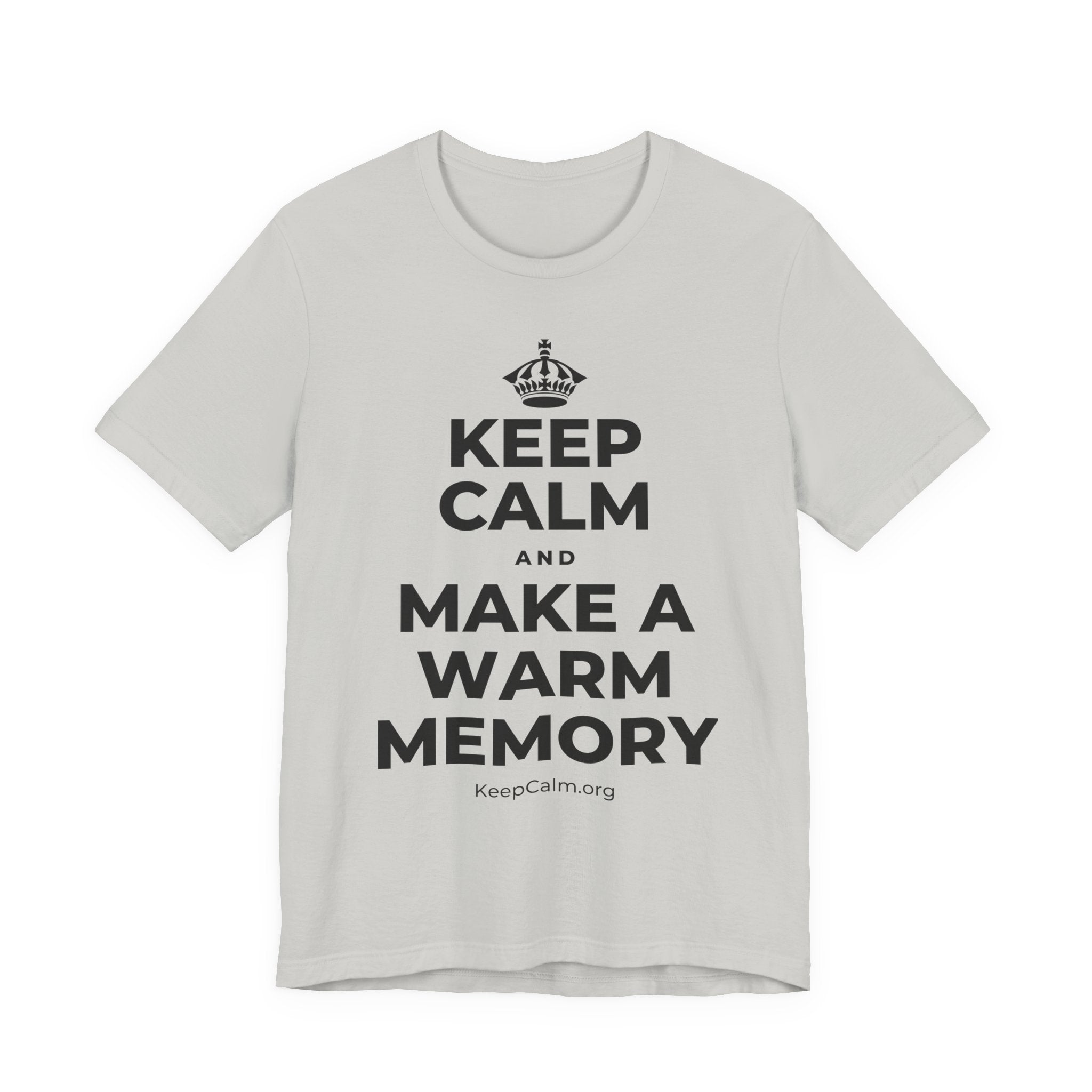 KEEP CALM AND MAKE A WARM MEMORY T-Shirt (Baby Blue–Silver)