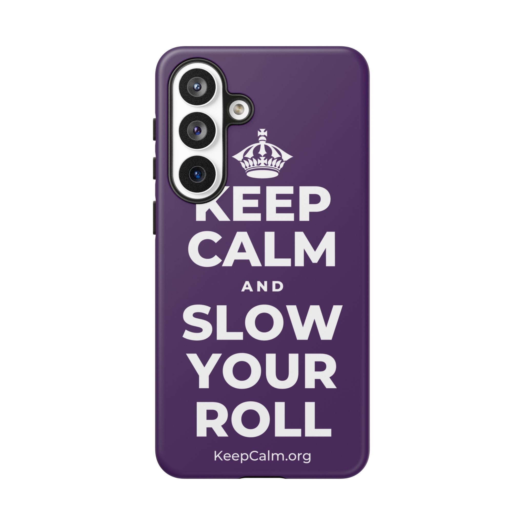 KEEP CALM AND SLOW YOUR ROLL Phone Case