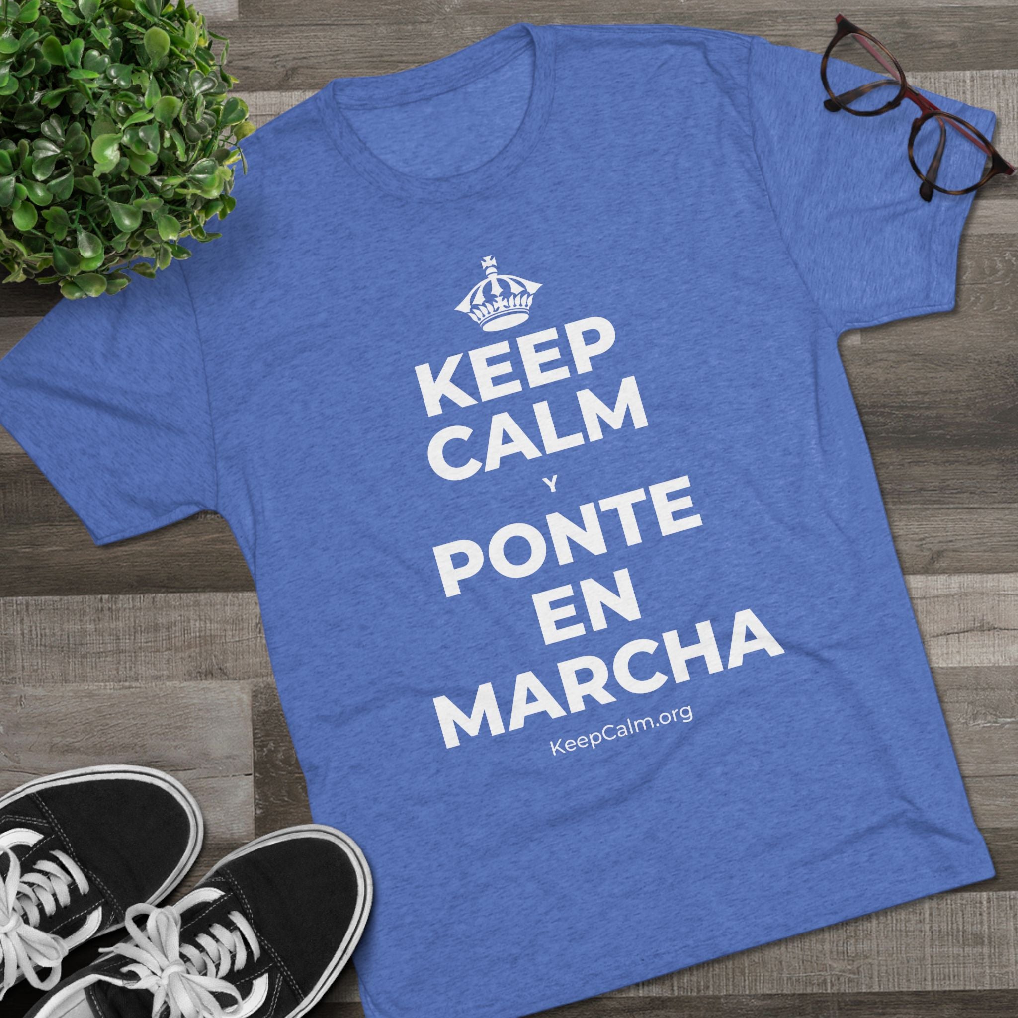 KEEP CALM Y PONTE EN MARCHA Tri-Blend Tee