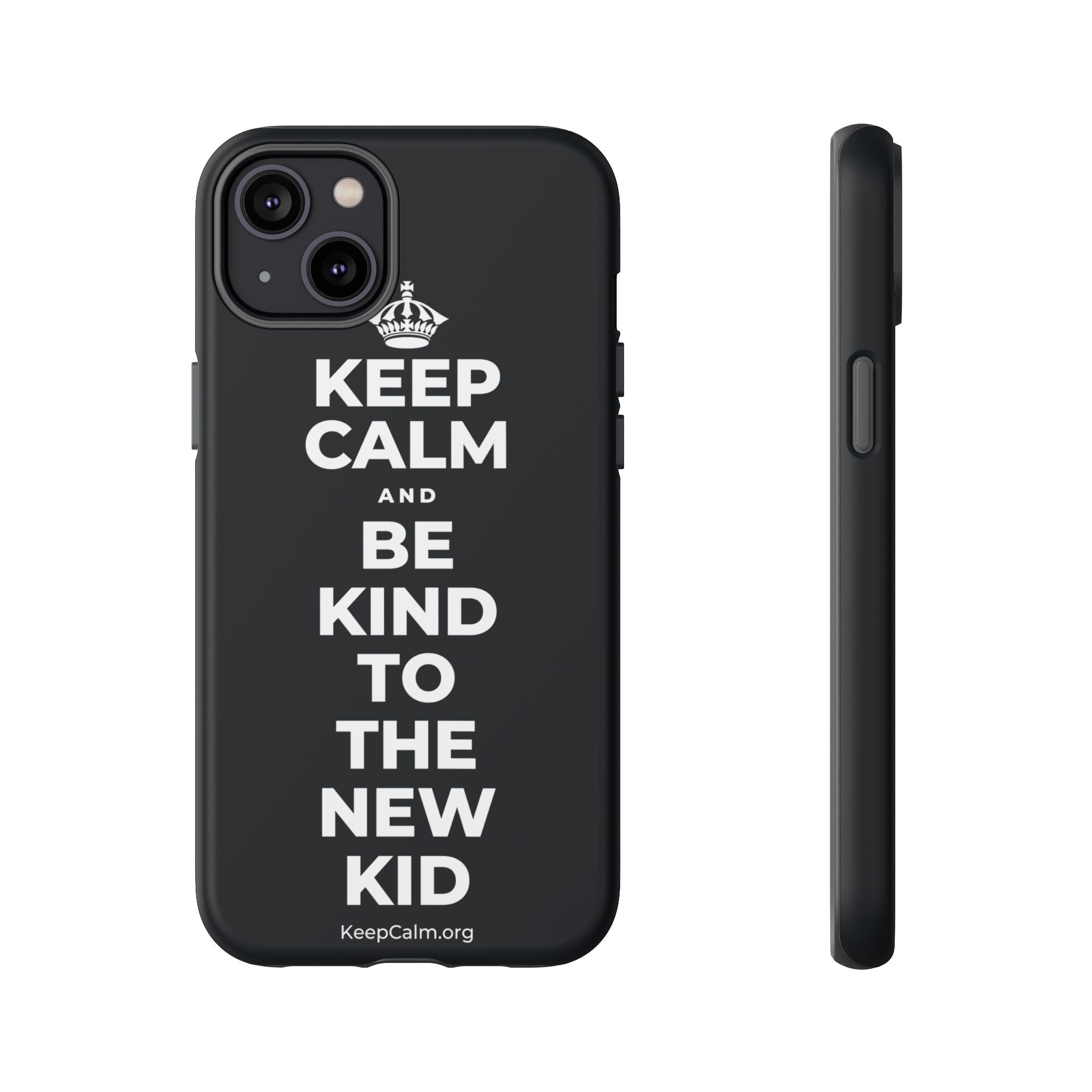 KEEP CALM AND BE KIND TO THE NEW KID Phone Case (Dark)