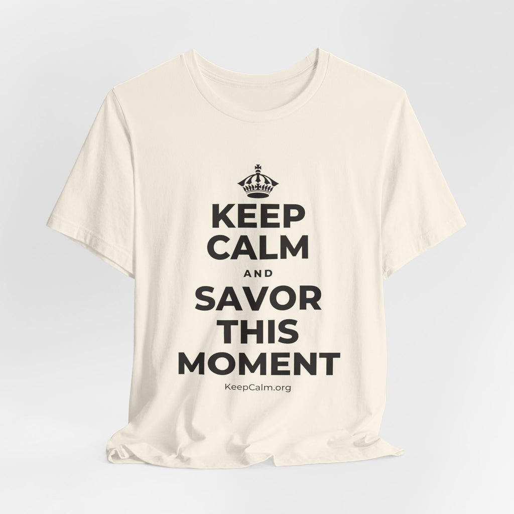 KEEP CALM AND SAVOR THIS MOMENT T-Shirt (White–Asphalt)