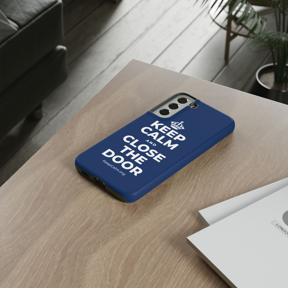 KEEP CALM AND CLOSE THE DOOR Phone Case