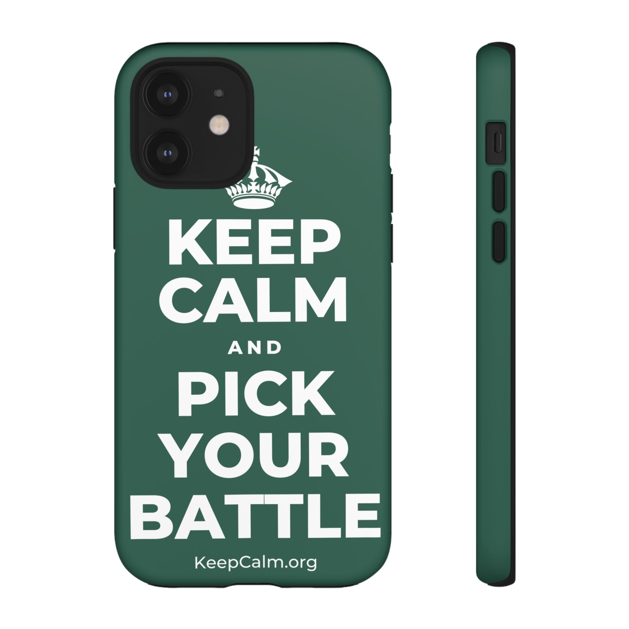 KEEP CALM AND PICK YOUR BATTLE Phone Case