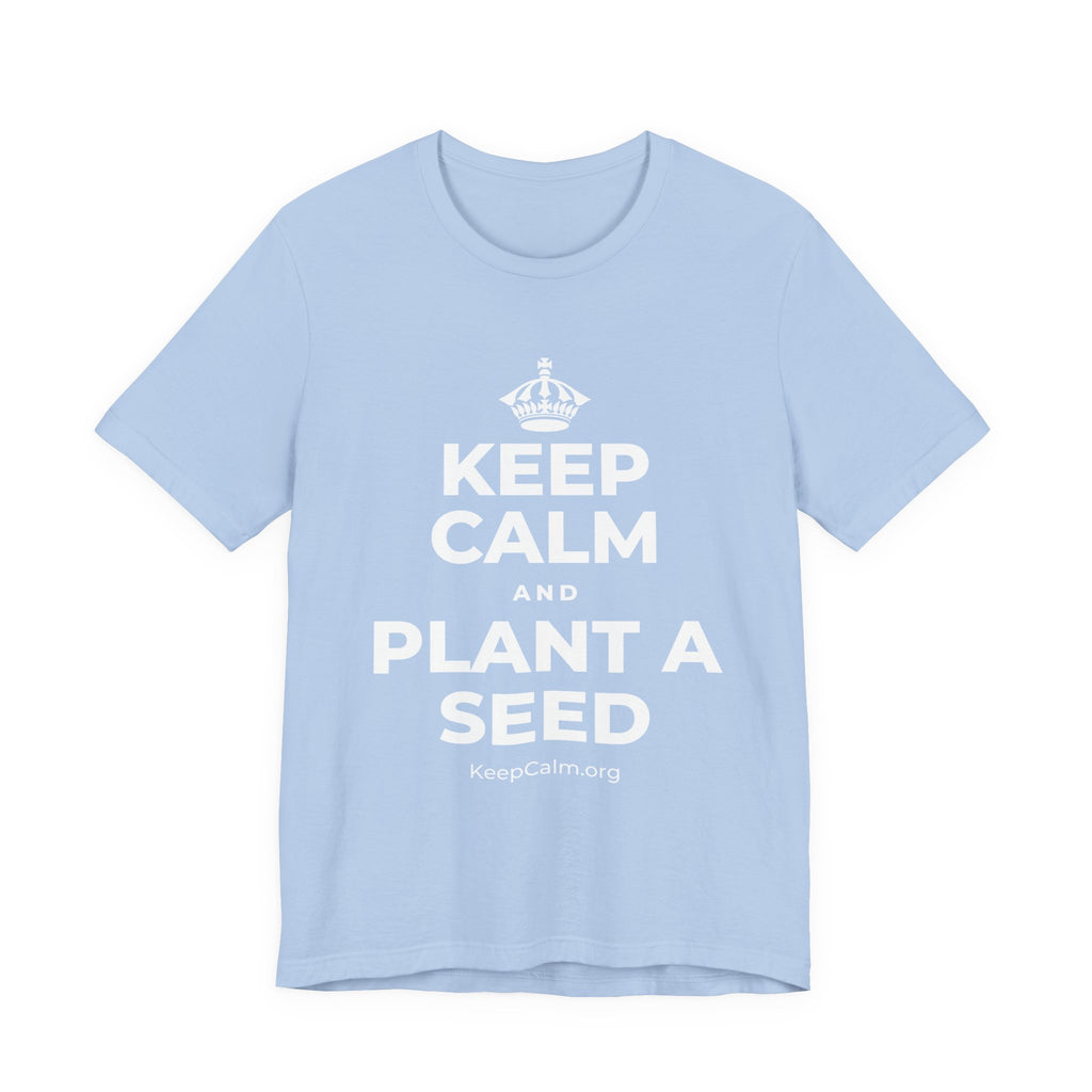 KEEP CALM AND PLANT A SEED T-Shirt (Baby Blue–Silver)