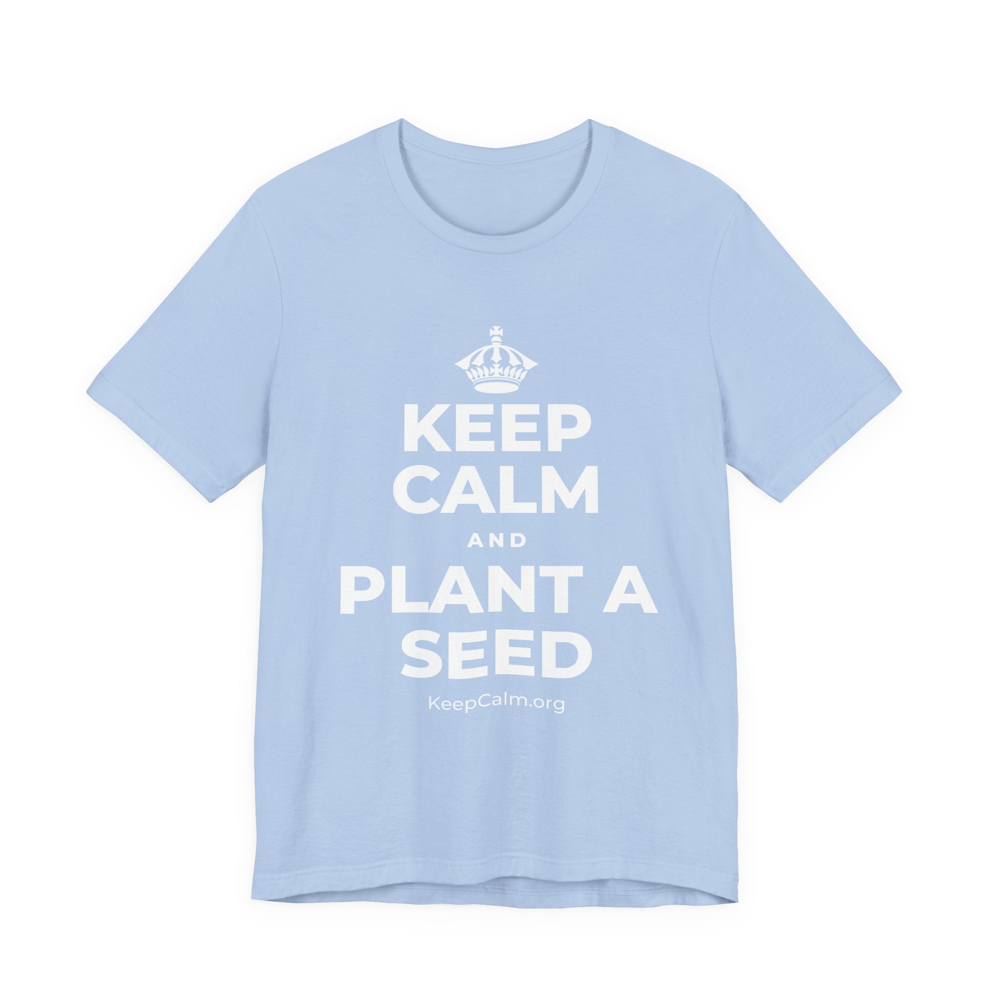 KEEP CALM AND PLANT A SEED T-Shirt (Baby Blue–Silver)