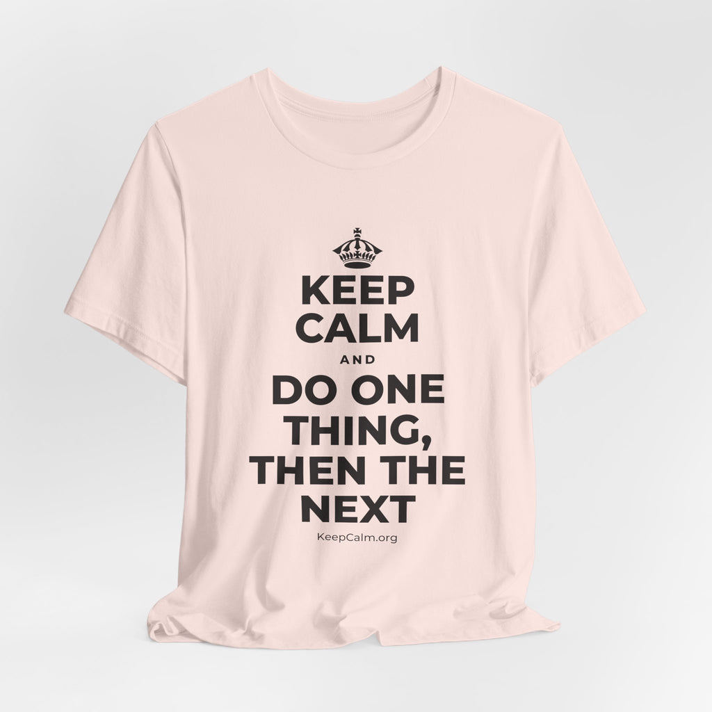 KEEP CALM AND DO ONE THING, THEN THE NEXT T-Shirt (Soft Cream–Heather Mauve)