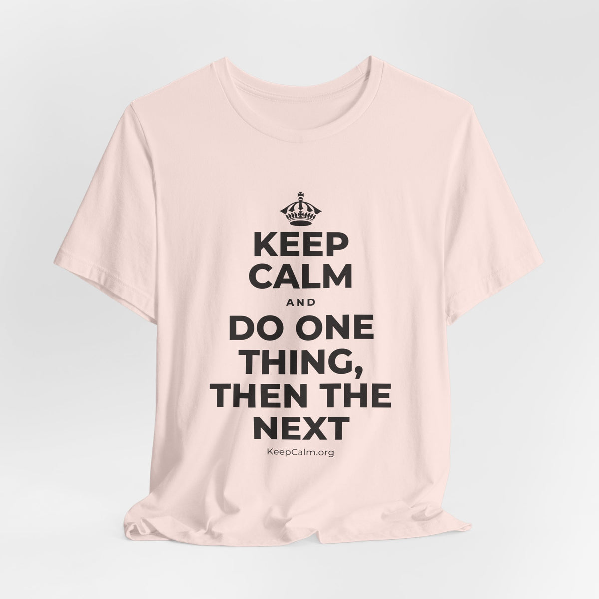 KEEP CALM AND DO ONE THING, THEN THE NEXT T-Shirt (Soft Cream–Heather Mauve)