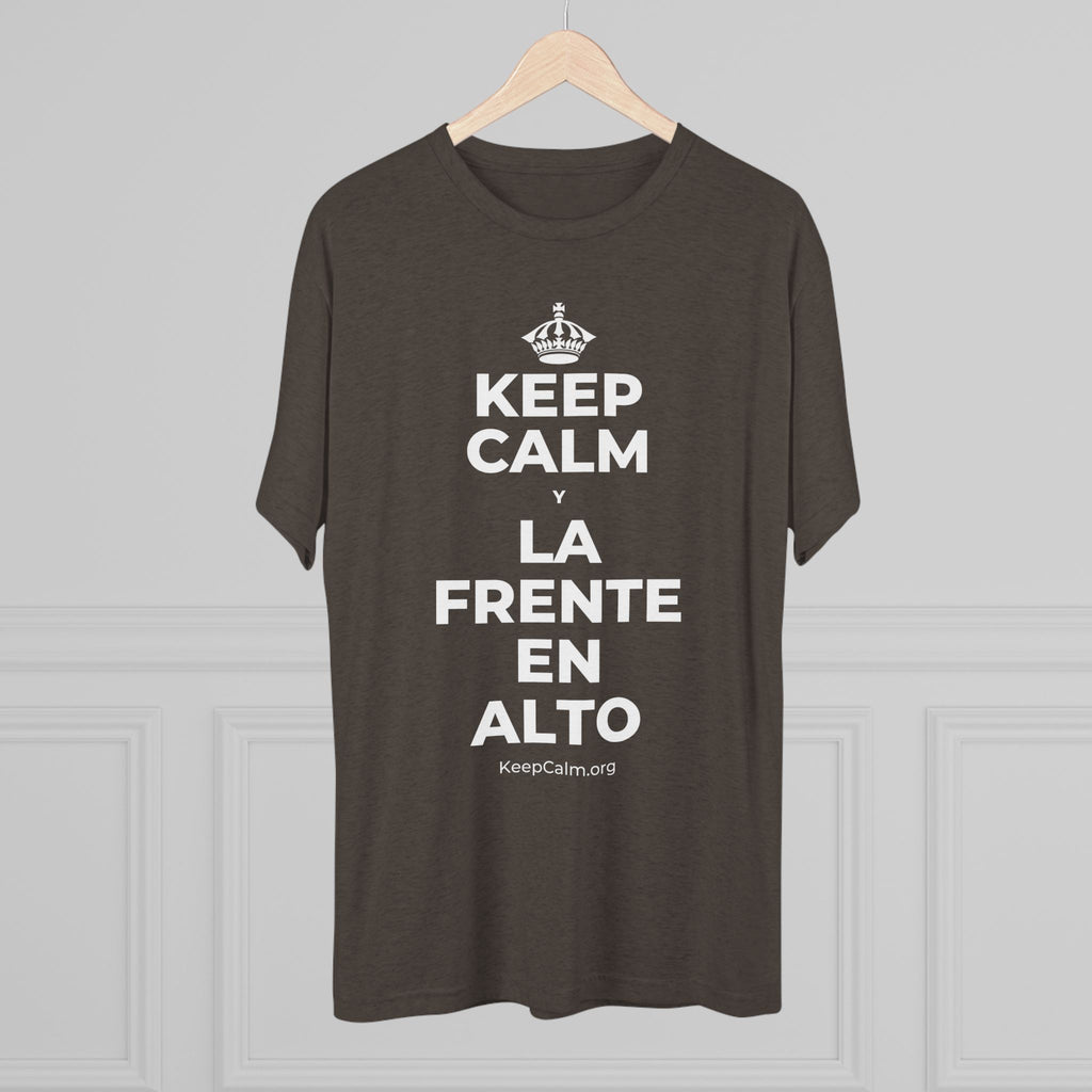 KEEP CALM Y LA FRENTE EN ALTO Tri-Blend Tee