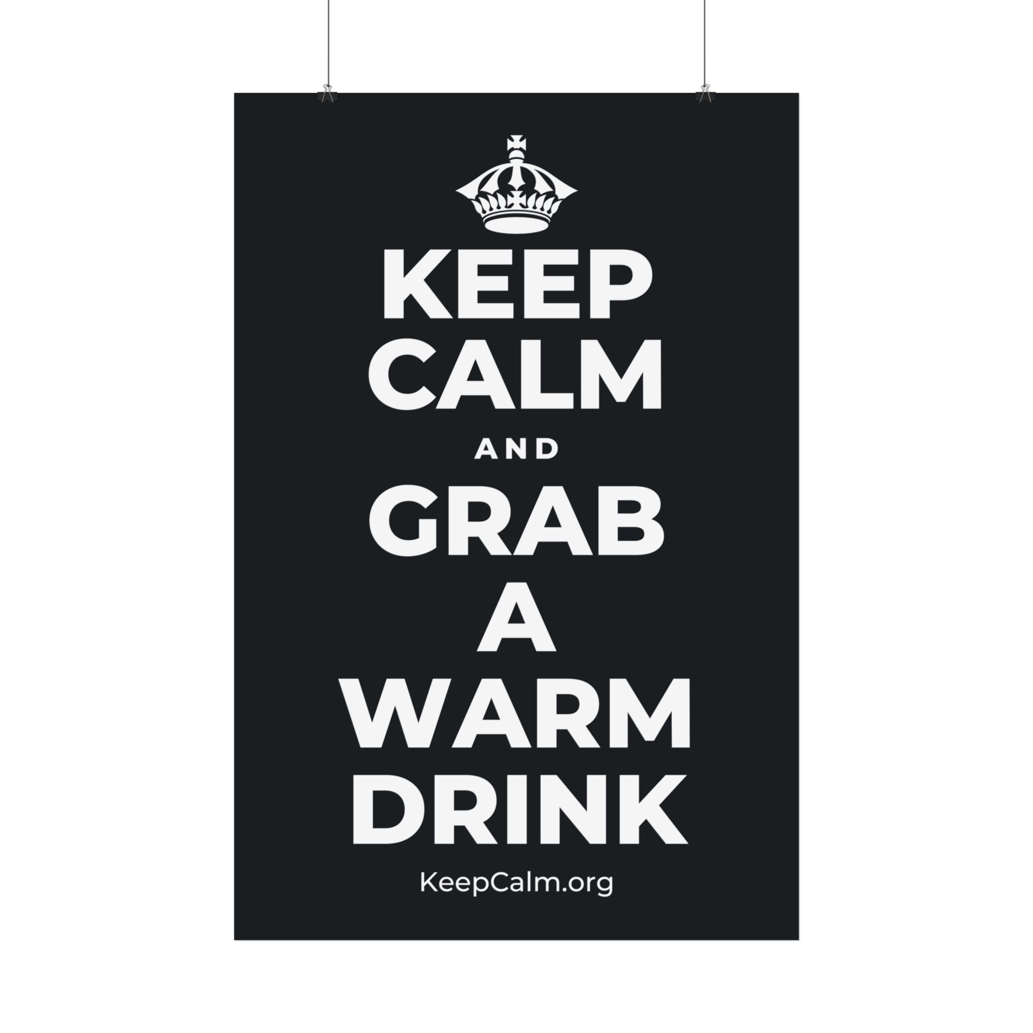 KEEP CALM AND GRAB A WARM DRINK Satin Poster (Dark)